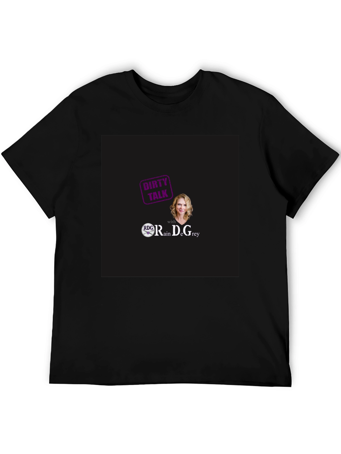 Dirty Talk Rain DeGrey T-Shirt
