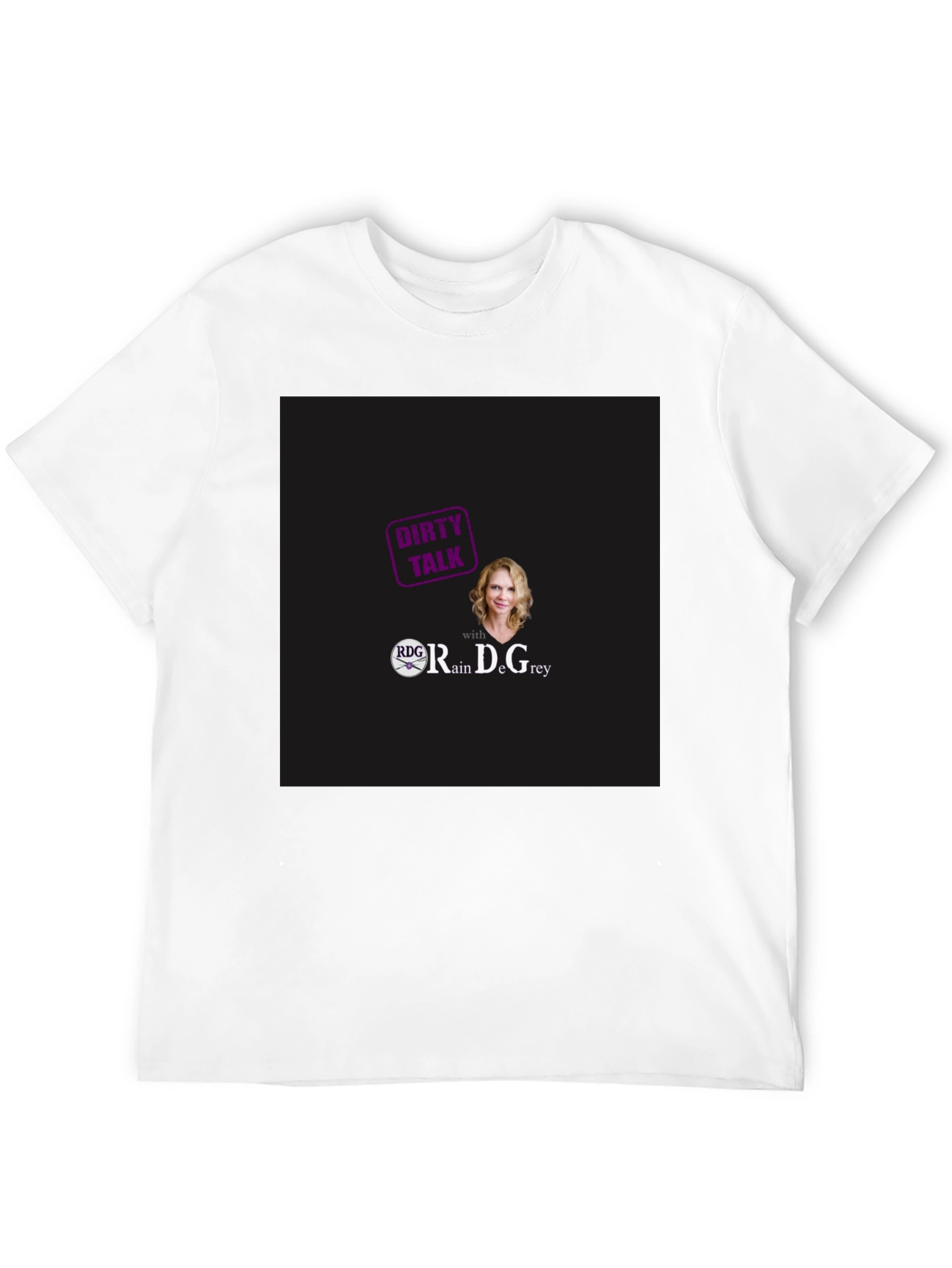 Dirty Talk Rain DeGrey T-Shirt