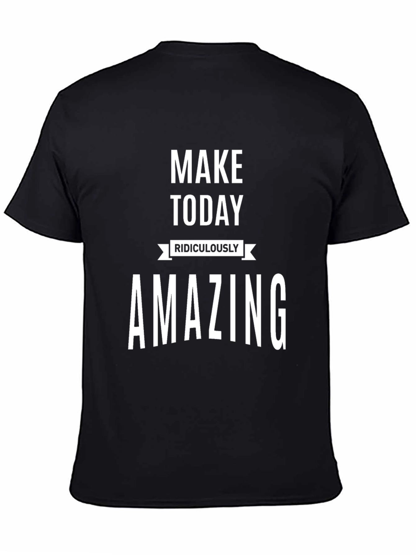Make Today Amazing Black T-Shirt - Inspirational Tee