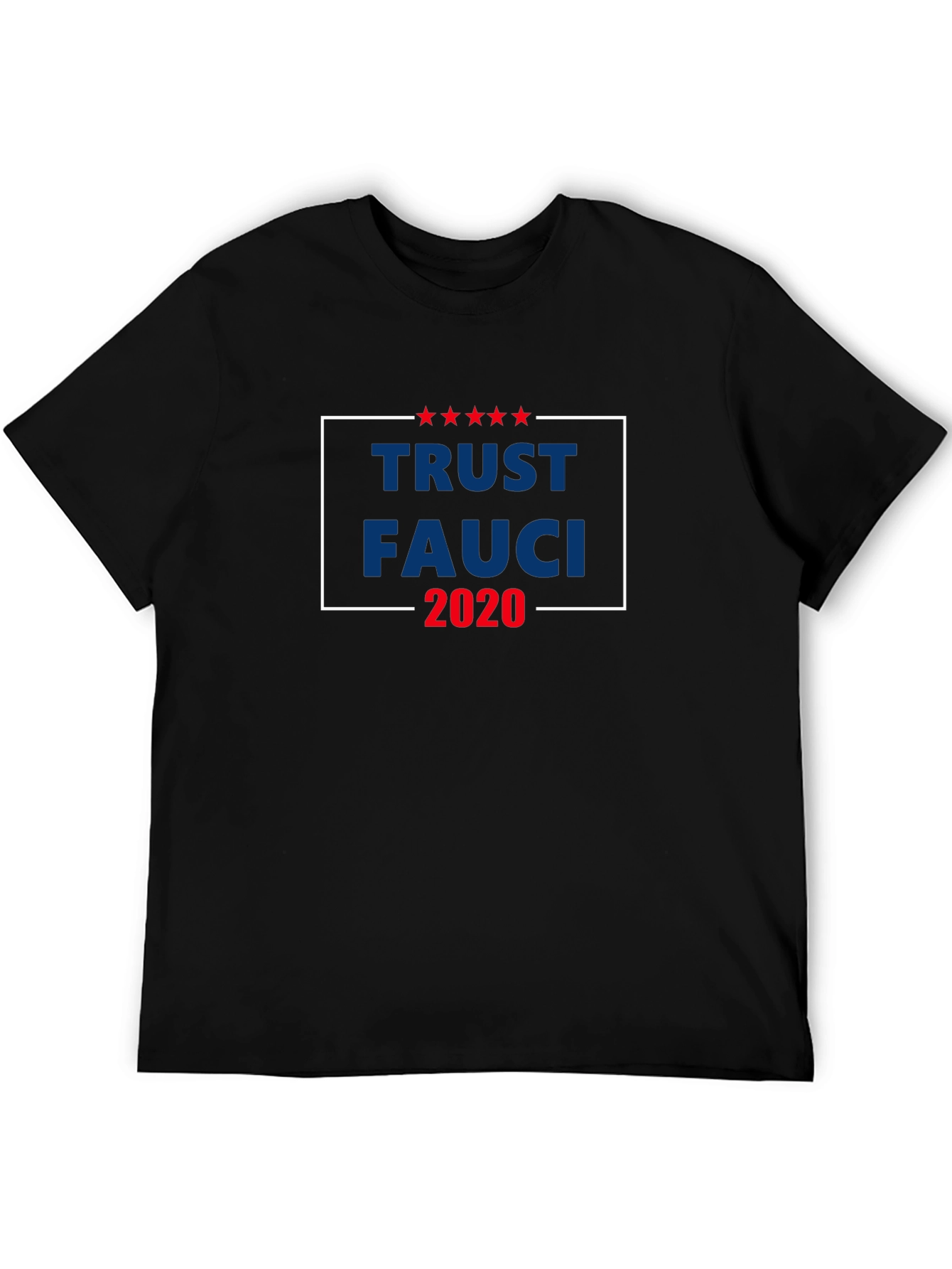 Trust Fauci 2020 Graphic T-Shirt