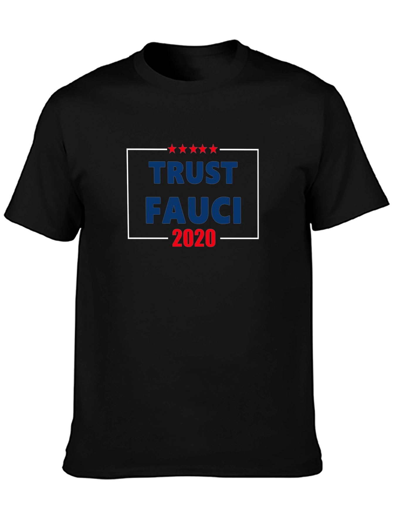 Trust Fauci 2020 Graphic T-Shirt