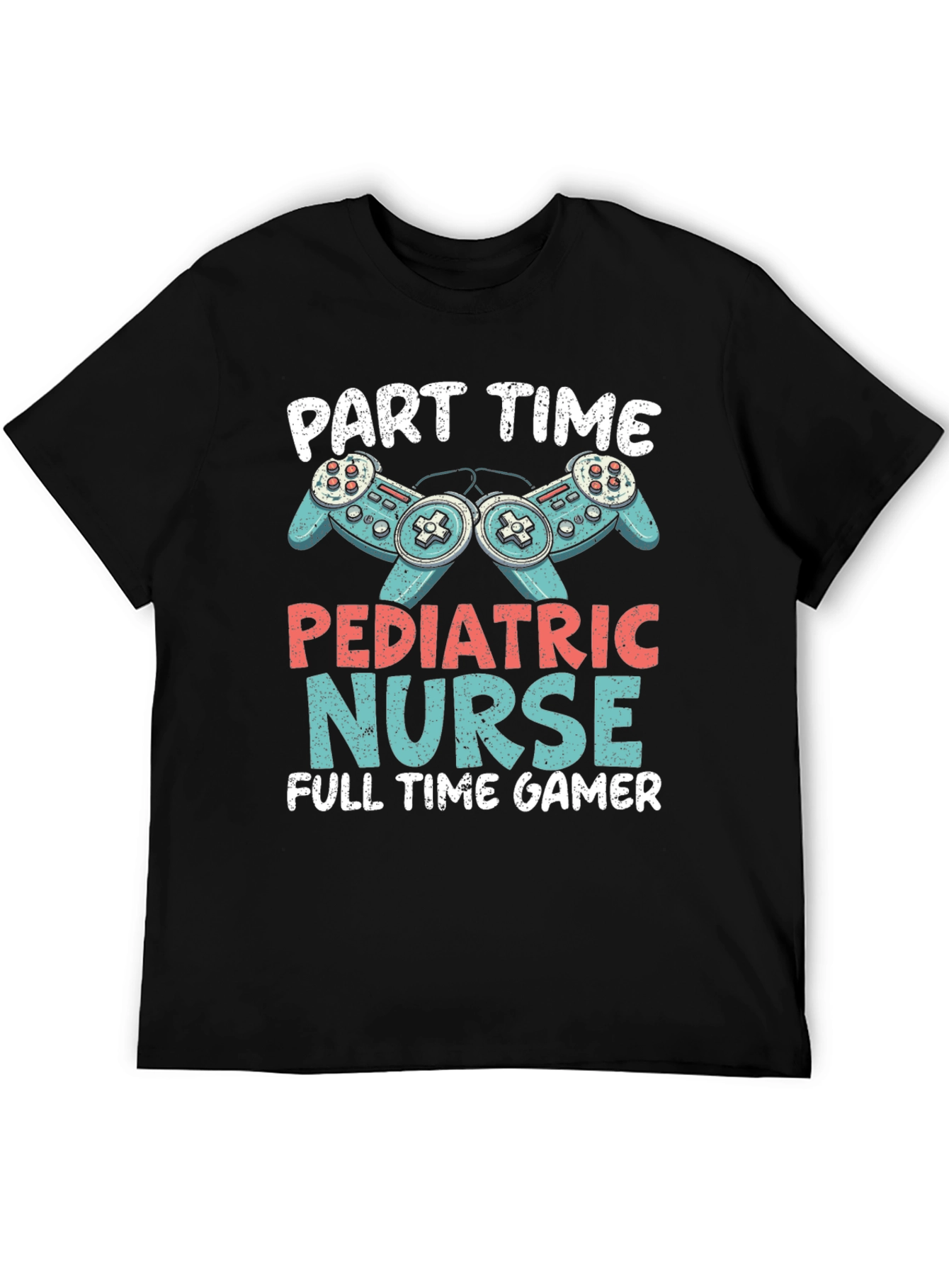 Part Time Pediatric Nurse Full Time Gamer T-Shirt