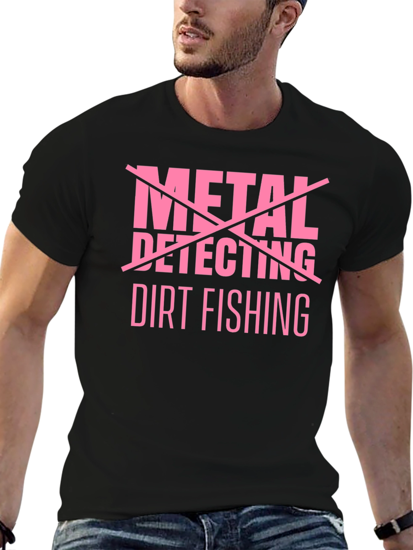Dirt Fishing T-Shirt - Metal Detecting Humor Tee