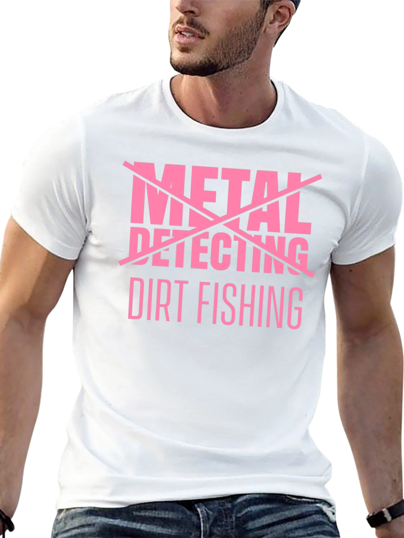 Dirt Fishing T-Shirt - Metal Detecting Humor Tee