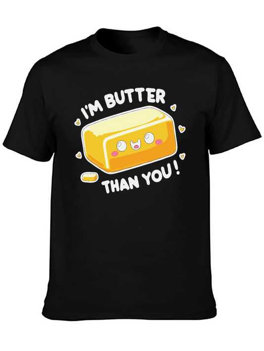 Im Butter Than You T-Shirt