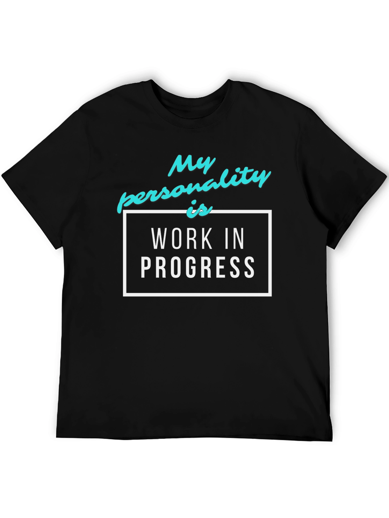 Work in Progress T-Shirt - Funny Personality Tee
