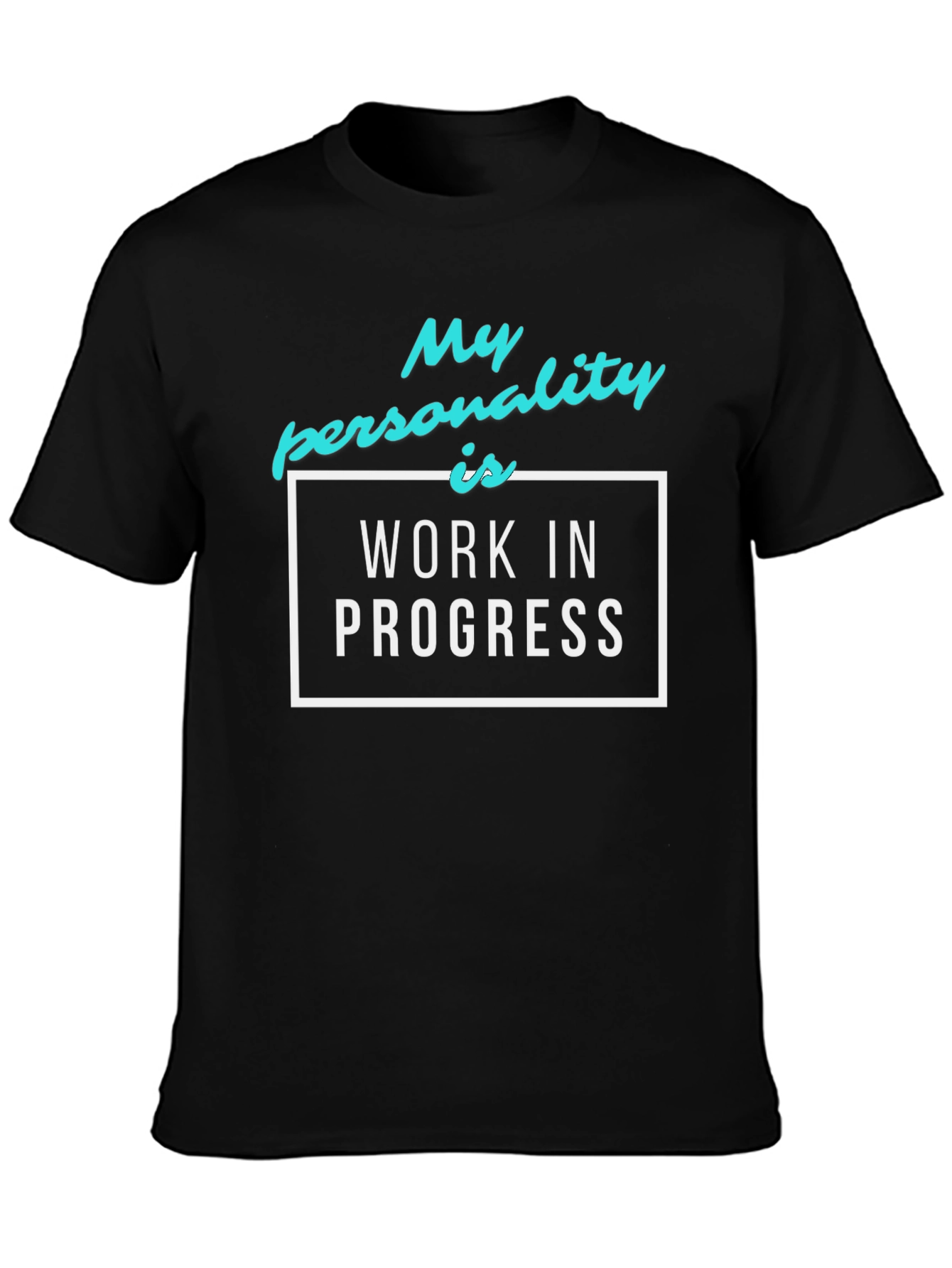 Work in Progress T-Shirt - Funny Personality Tee