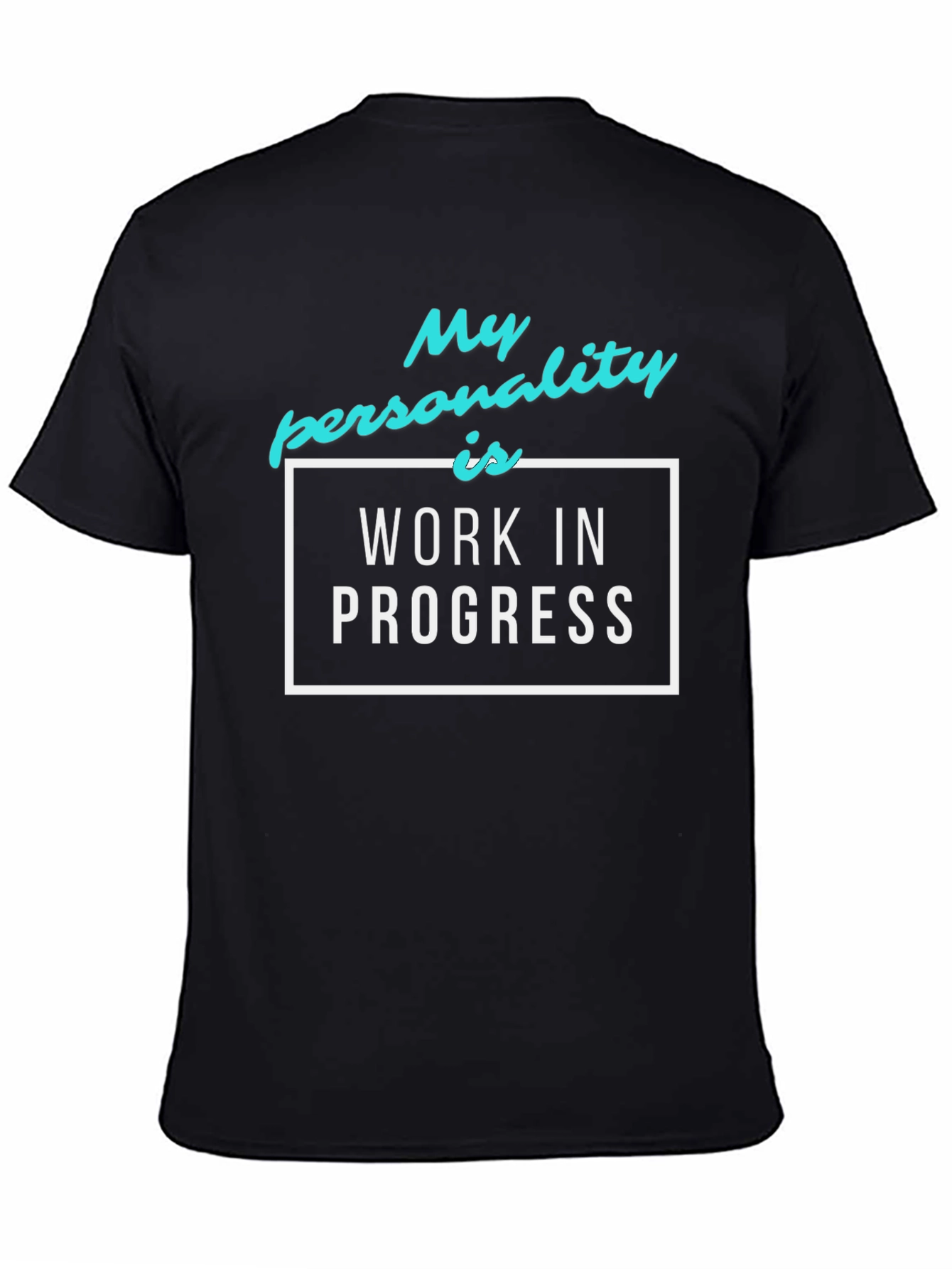 Work in Progress T-Shirt - Funny Personality Tee