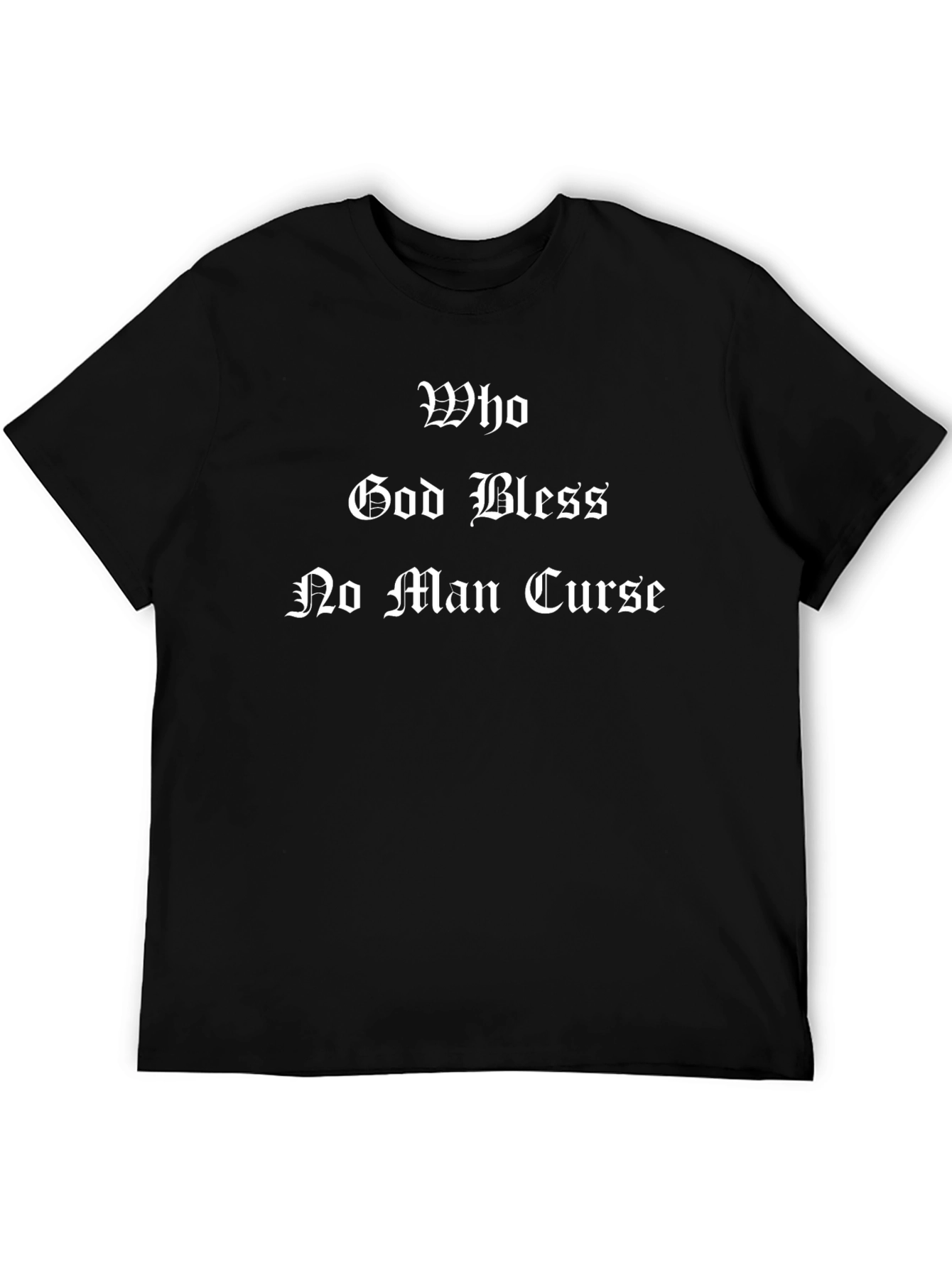Who God Bless No Man Curse Black T-Shirt