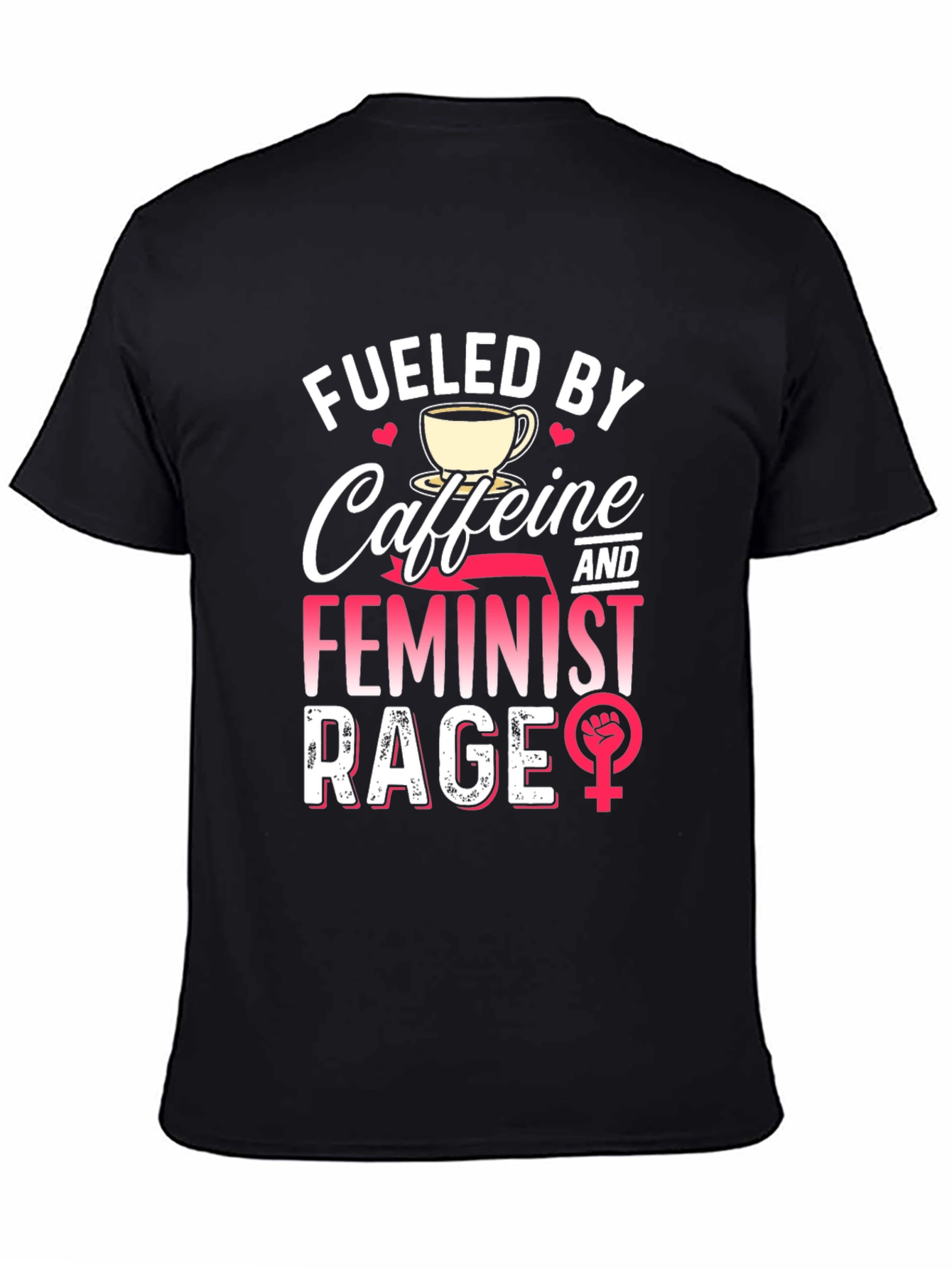 Fueled By Caffeine Feminist Rage Graphic Tee