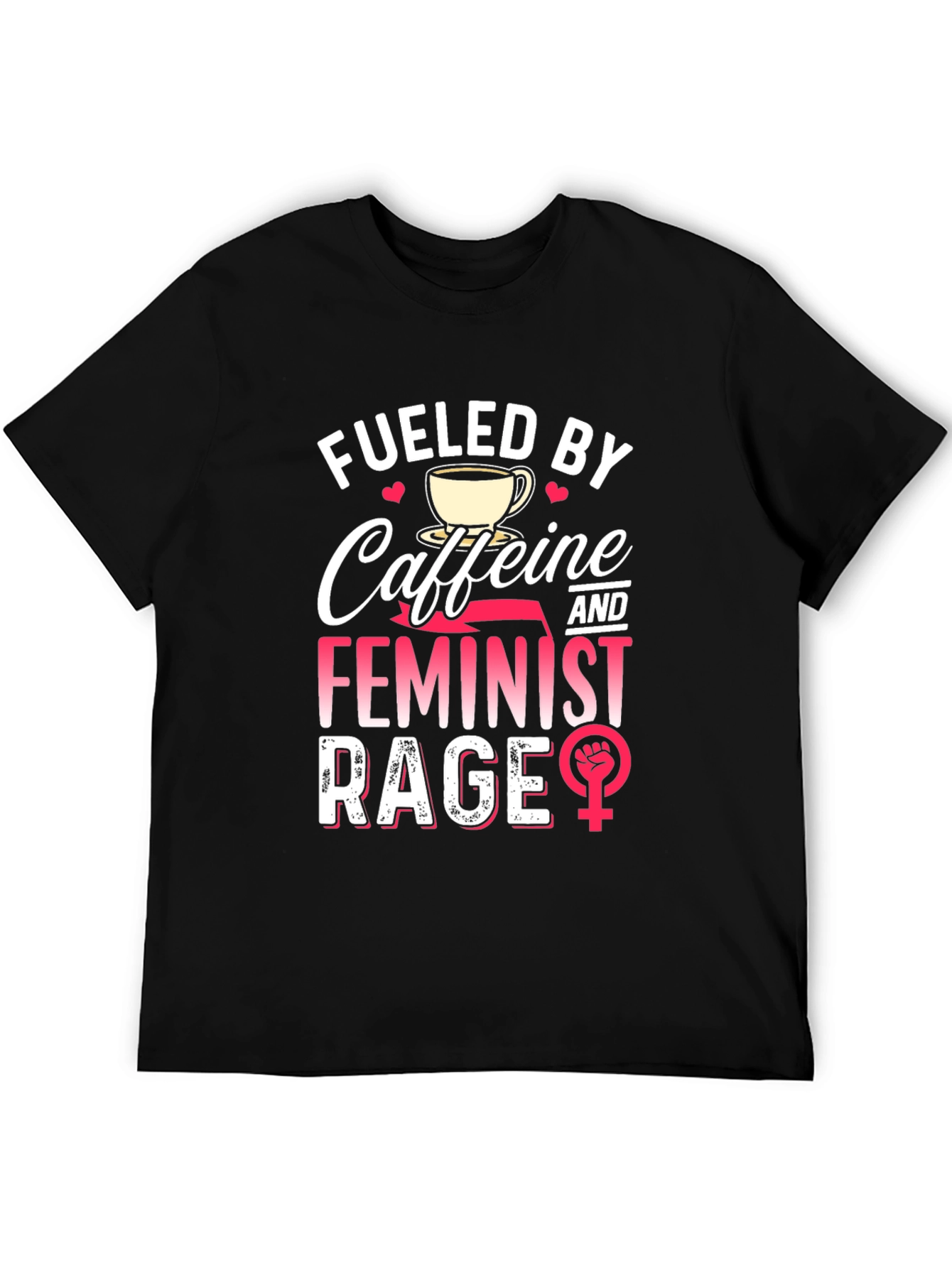 Fueled By Caffeine Feminist Rage Graphic Tee