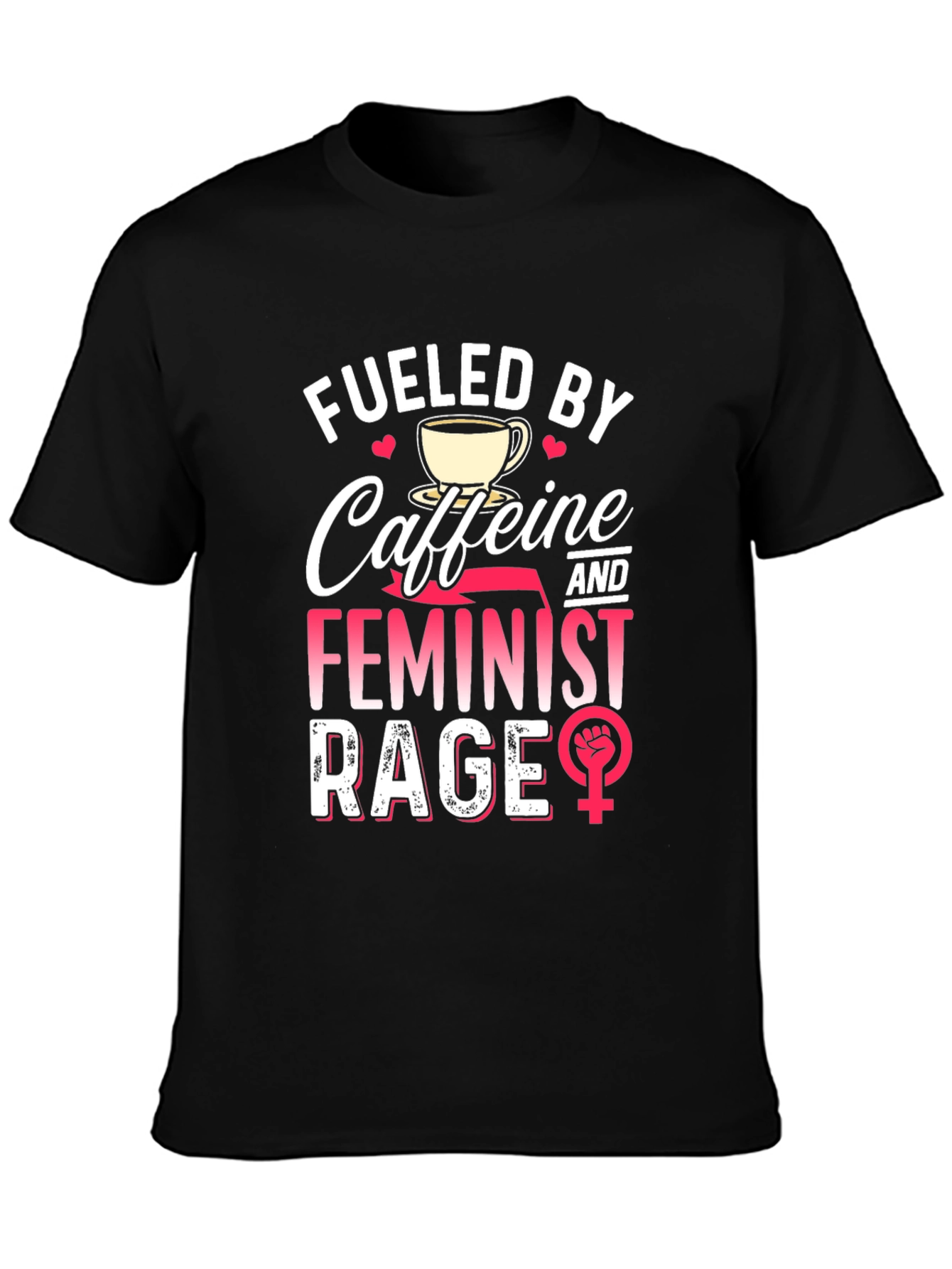 Fueled By Caffeine Feminist Rage Graphic Tee