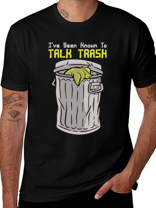 Talk Trash T-Shirt - Funny Sarcastic Tee