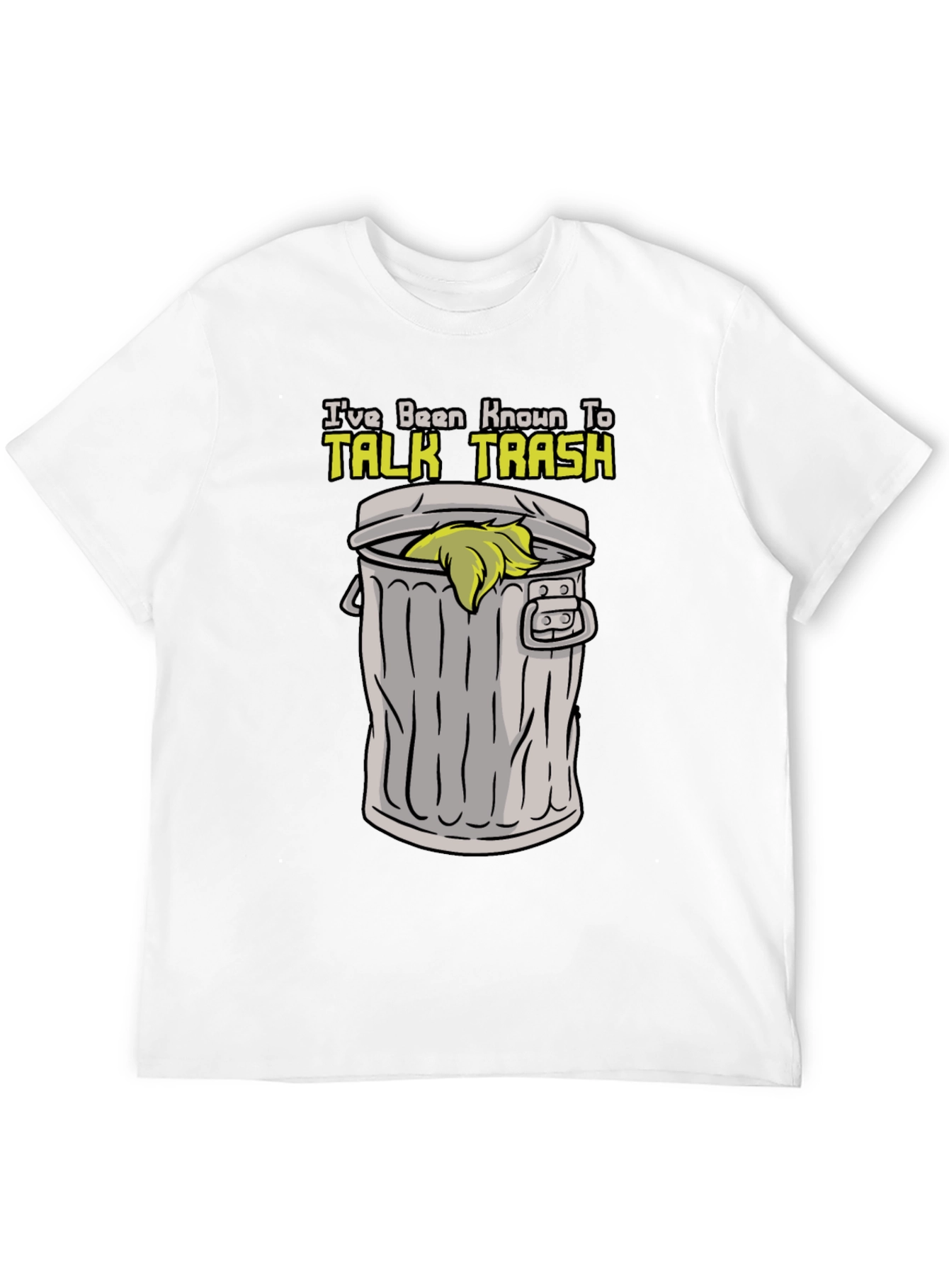 Talk Trash T-Shirt - Funny Sarcastic Tee