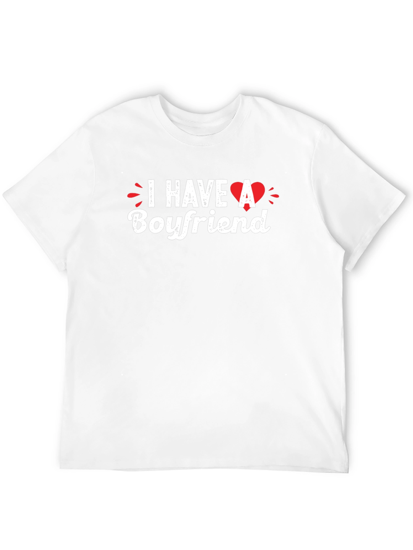I Have A Boyfriend T-Shirt