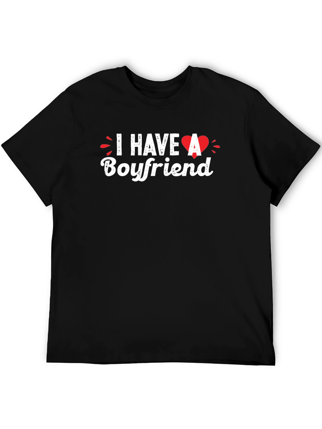 I Have A Boyfriend T-Shirt