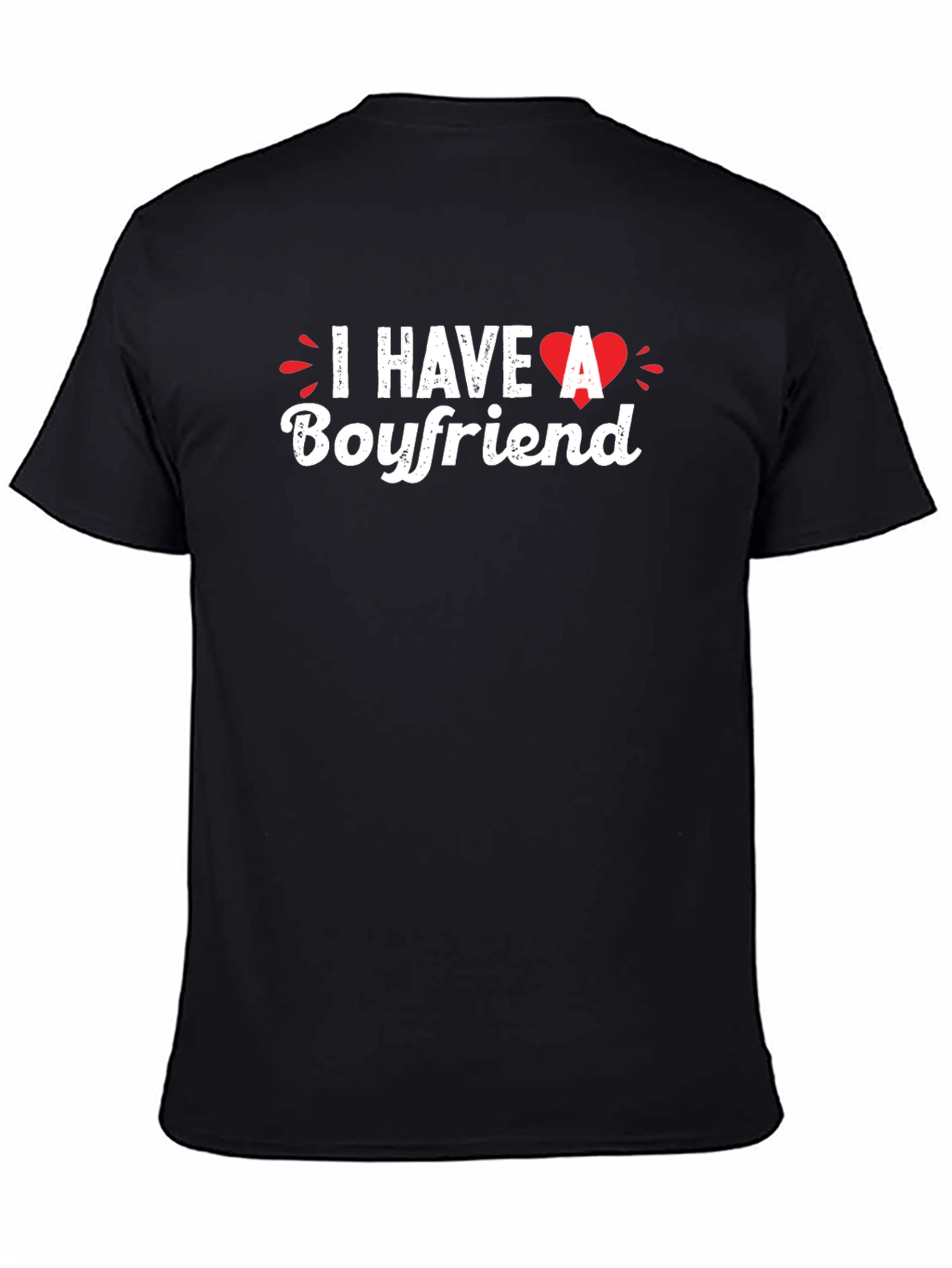 I Have A Boyfriend T-Shirt