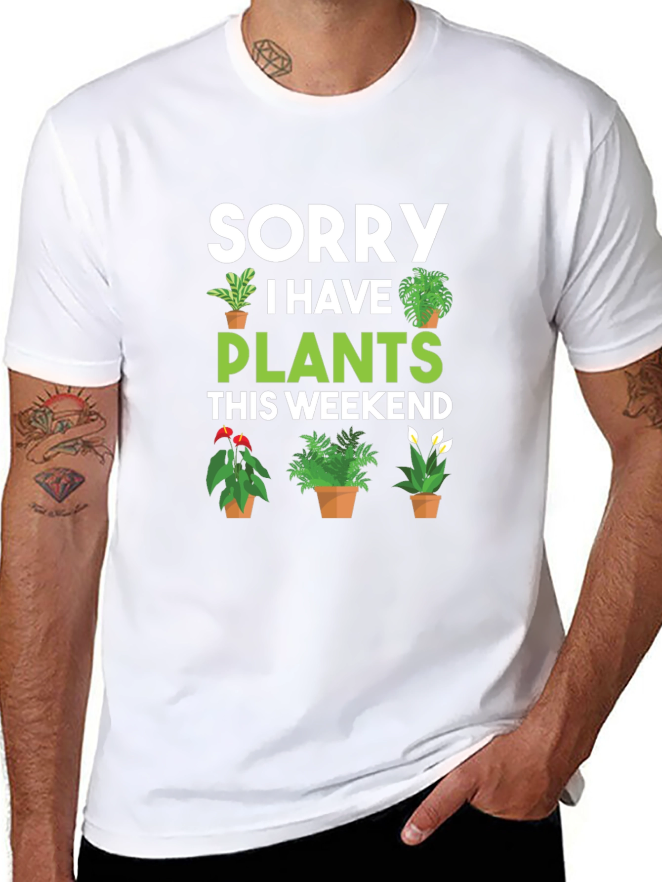 Sorry I Have Plants This Weekend Graphic Tee