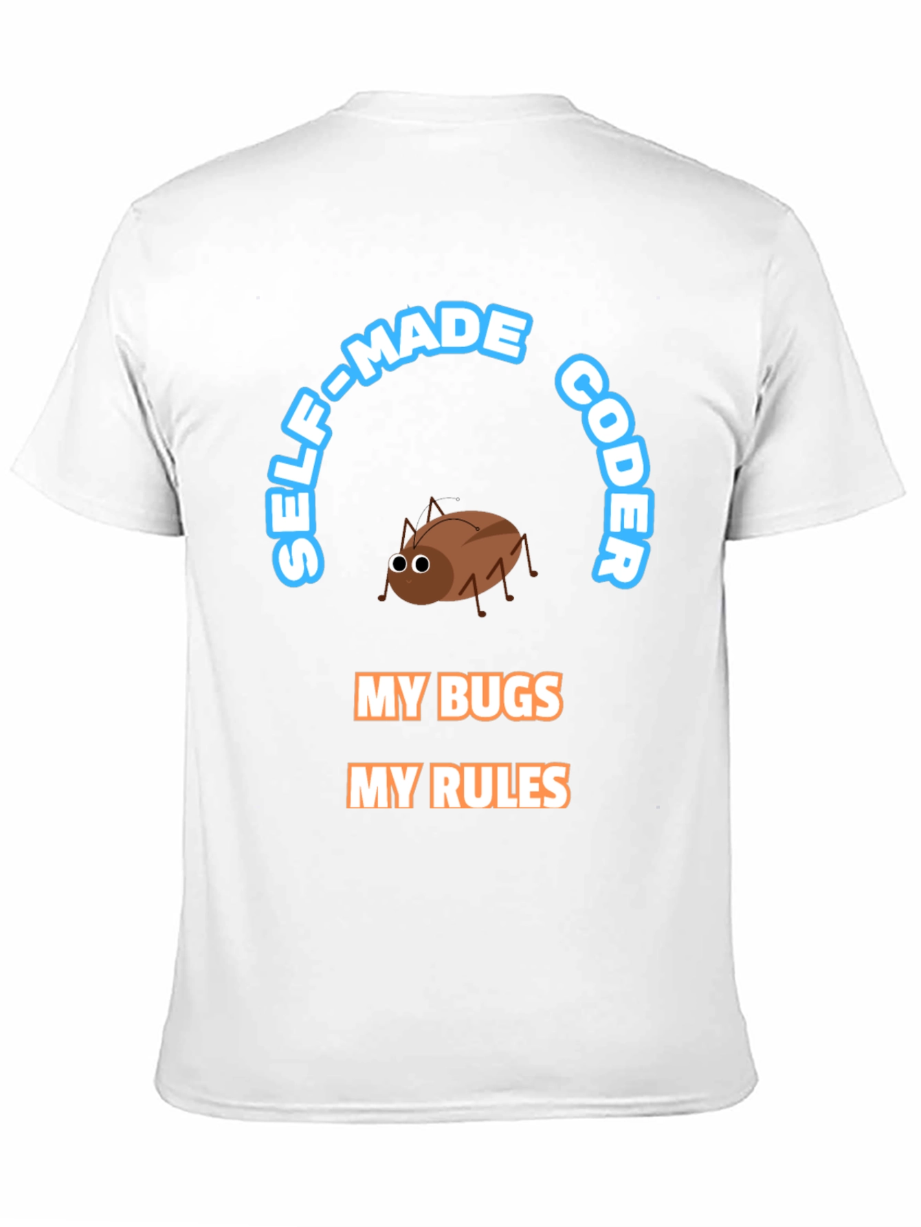 Self-Made Coder T-Shirt - Bug Design
