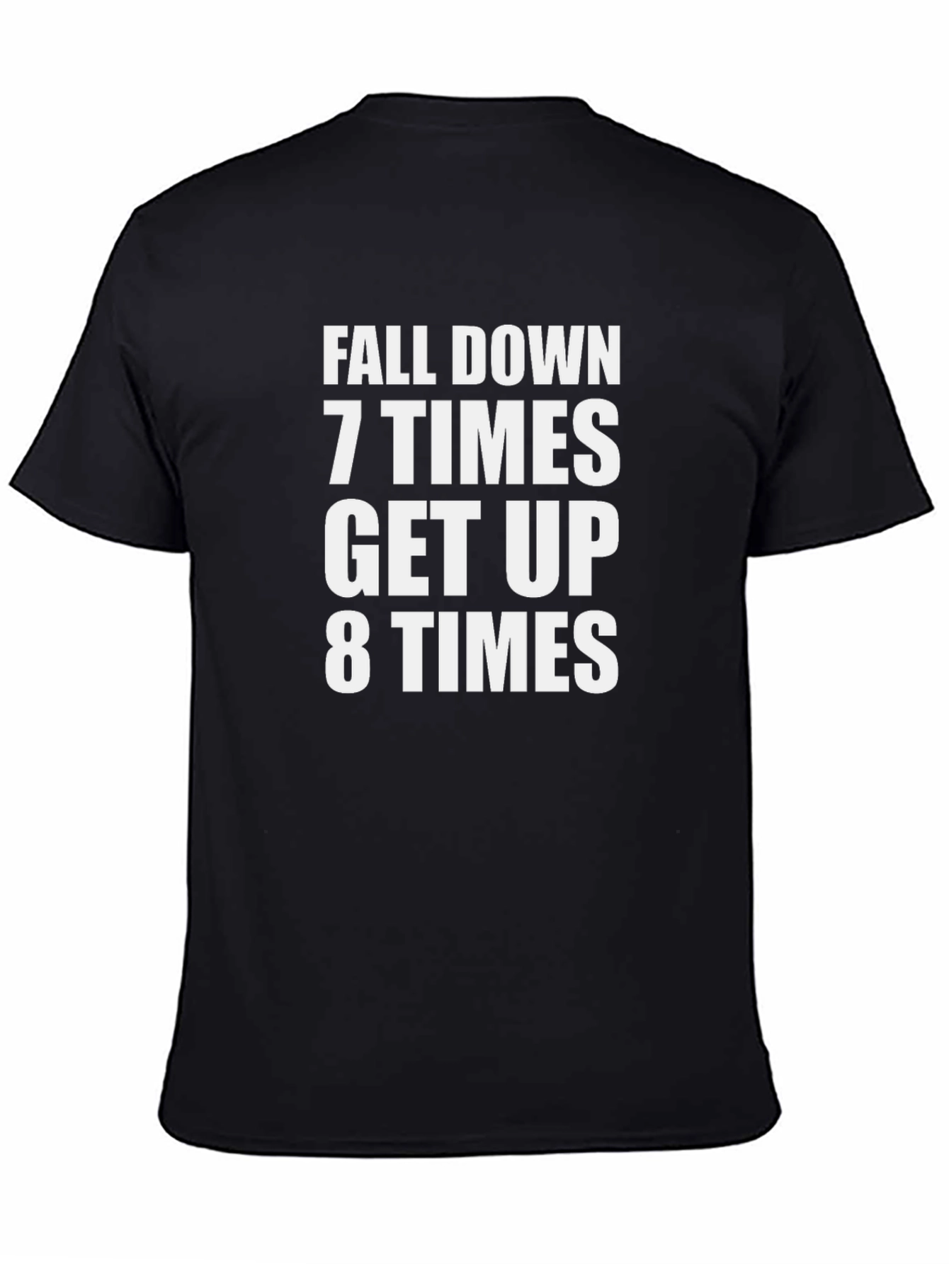 Fall Down 7 Times Get Up 8 Times T-Shirt