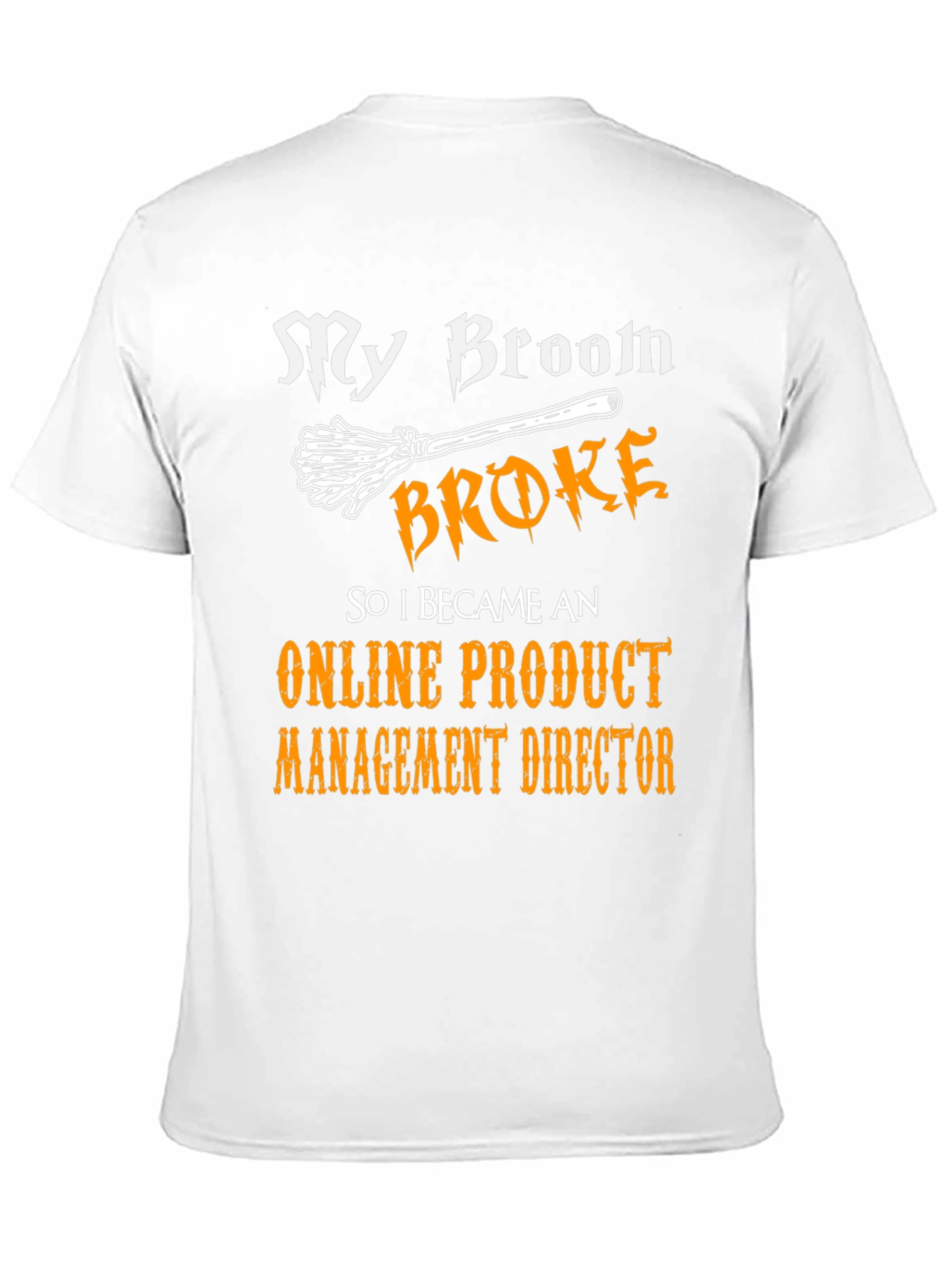 My Broom Broke Funny Halloween T-Shirt