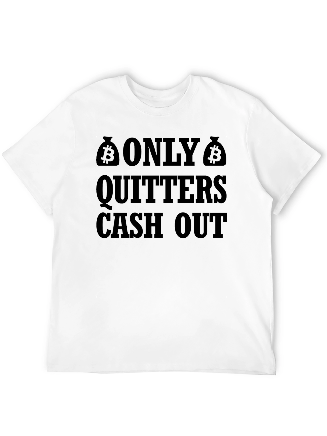 Bitcoin HODL T-Shirt - Only Quitters Cash Out