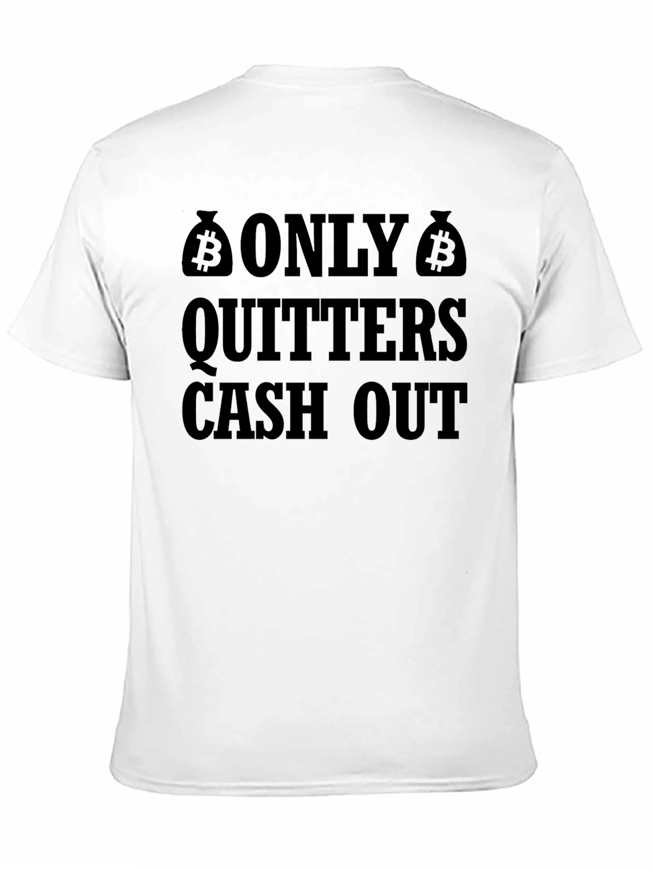 Bitcoin HODL T-Shirt - Only Quitters Cash Out