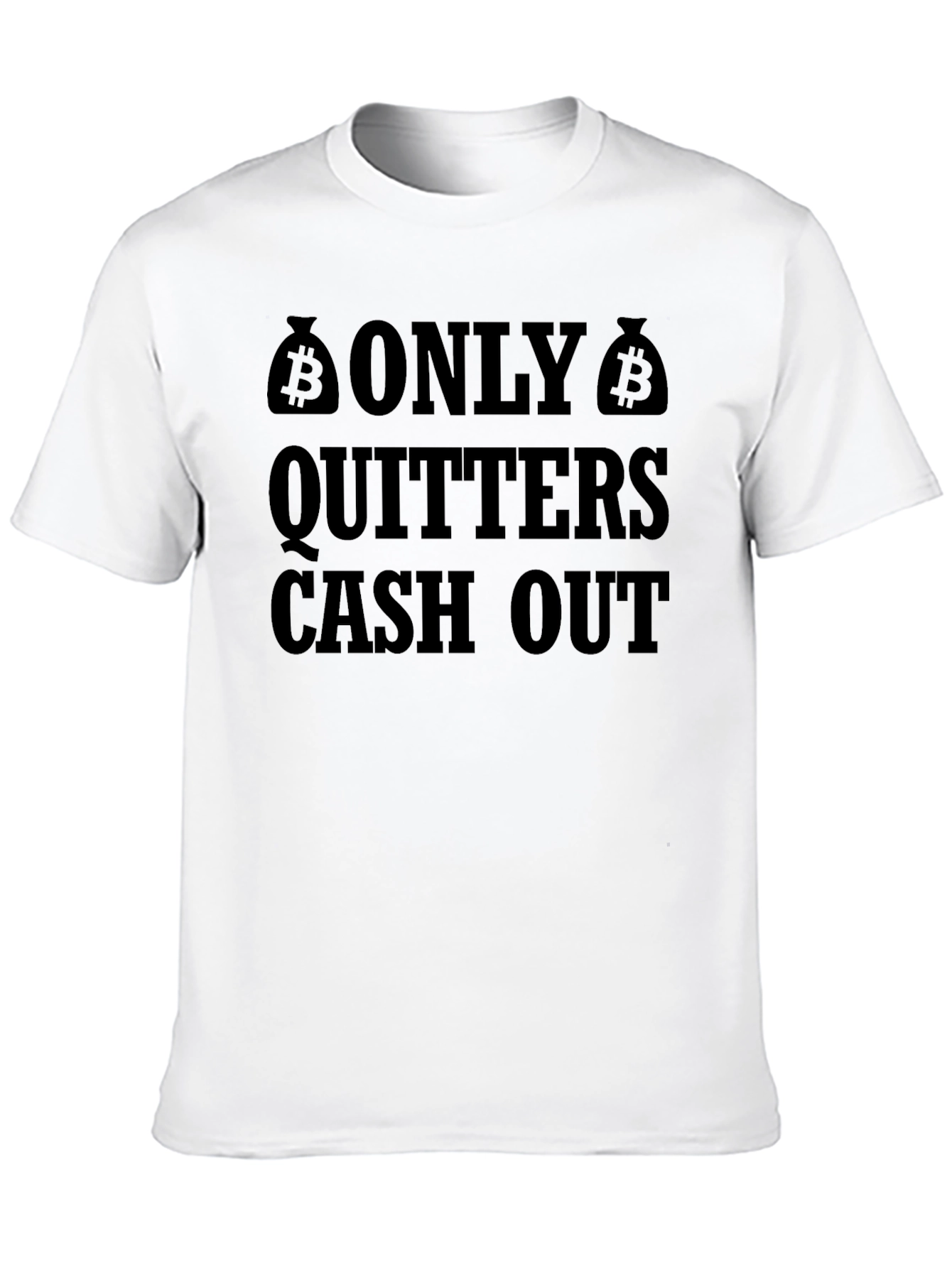 Bitcoin HODL T-Shirt - Only Quitters Cash Out