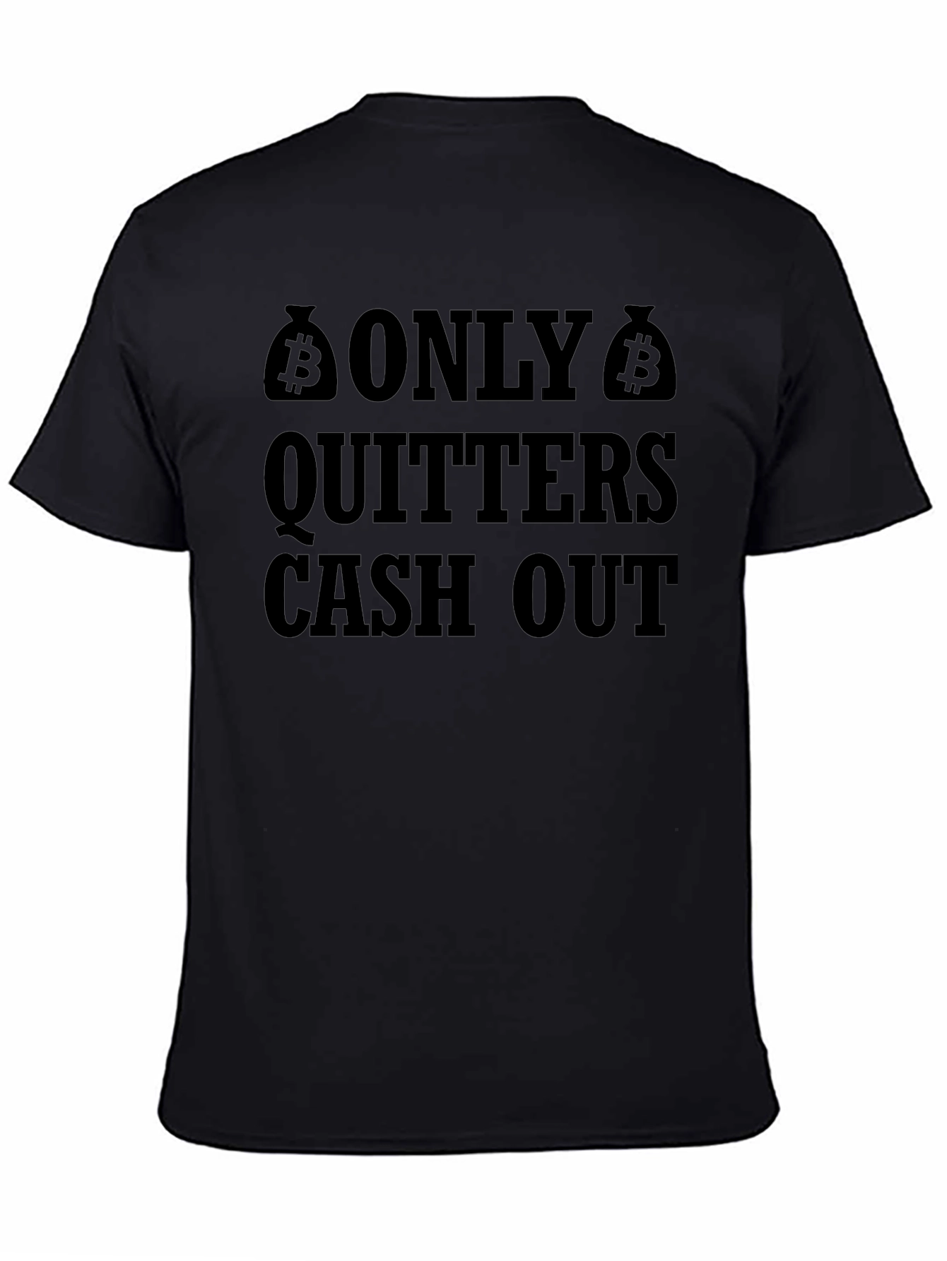 Bitcoin HODL T-Shirt - Only Quitters Cash Out