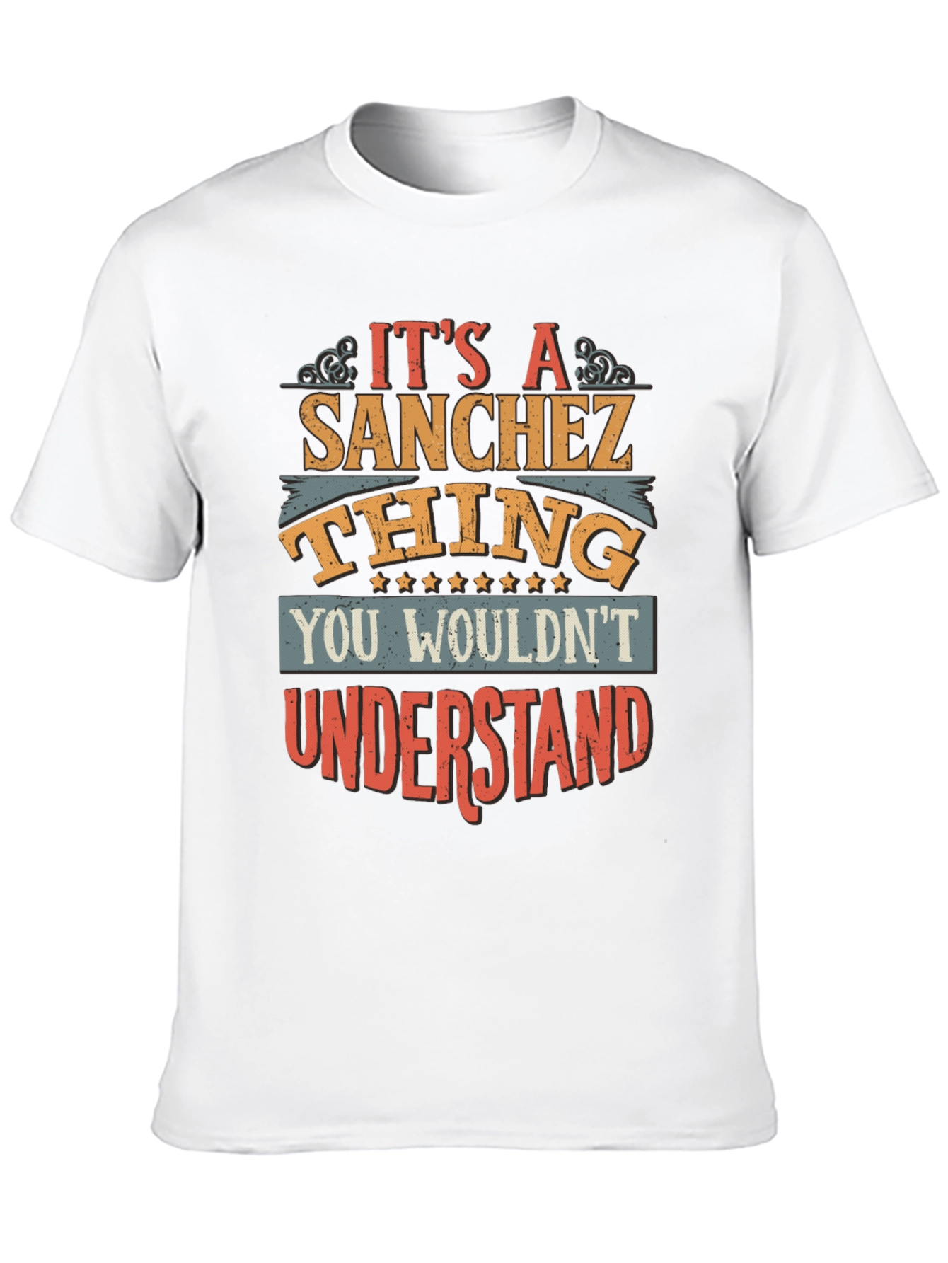 Sanchez Thing T-Shirt - You Wouldnt Understand Tee