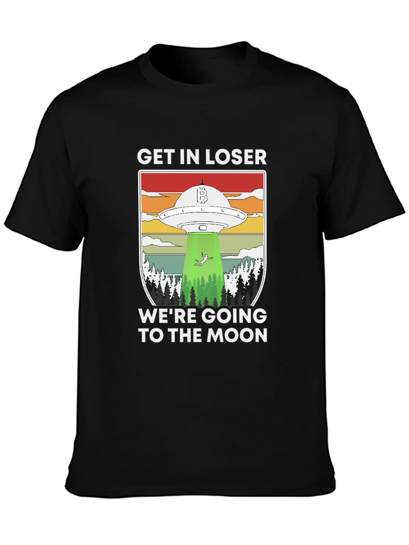 Get In Loser Were Going to the Moon T-Shirt