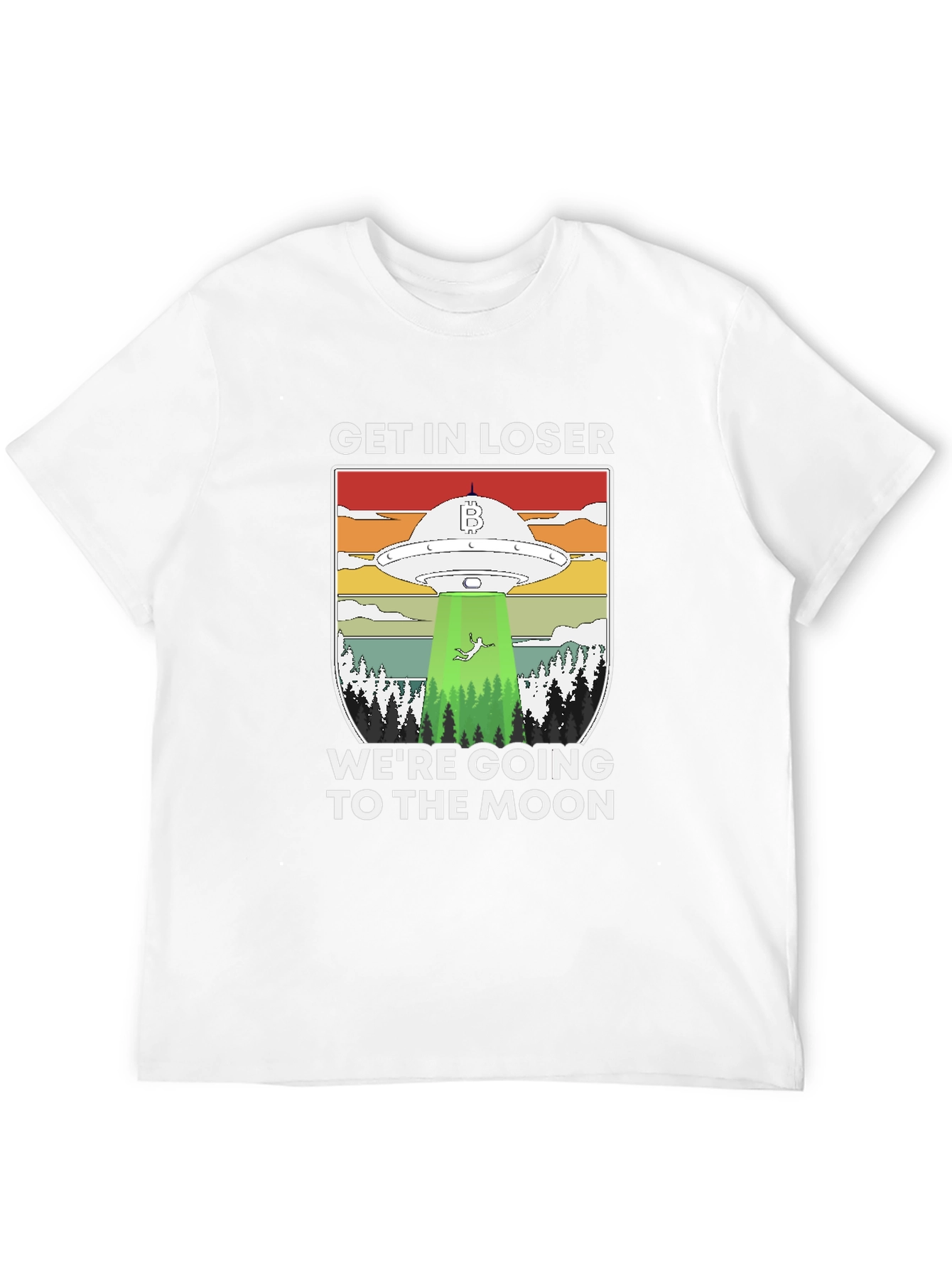 Get In Loser Were Going to the Moon T-Shirt