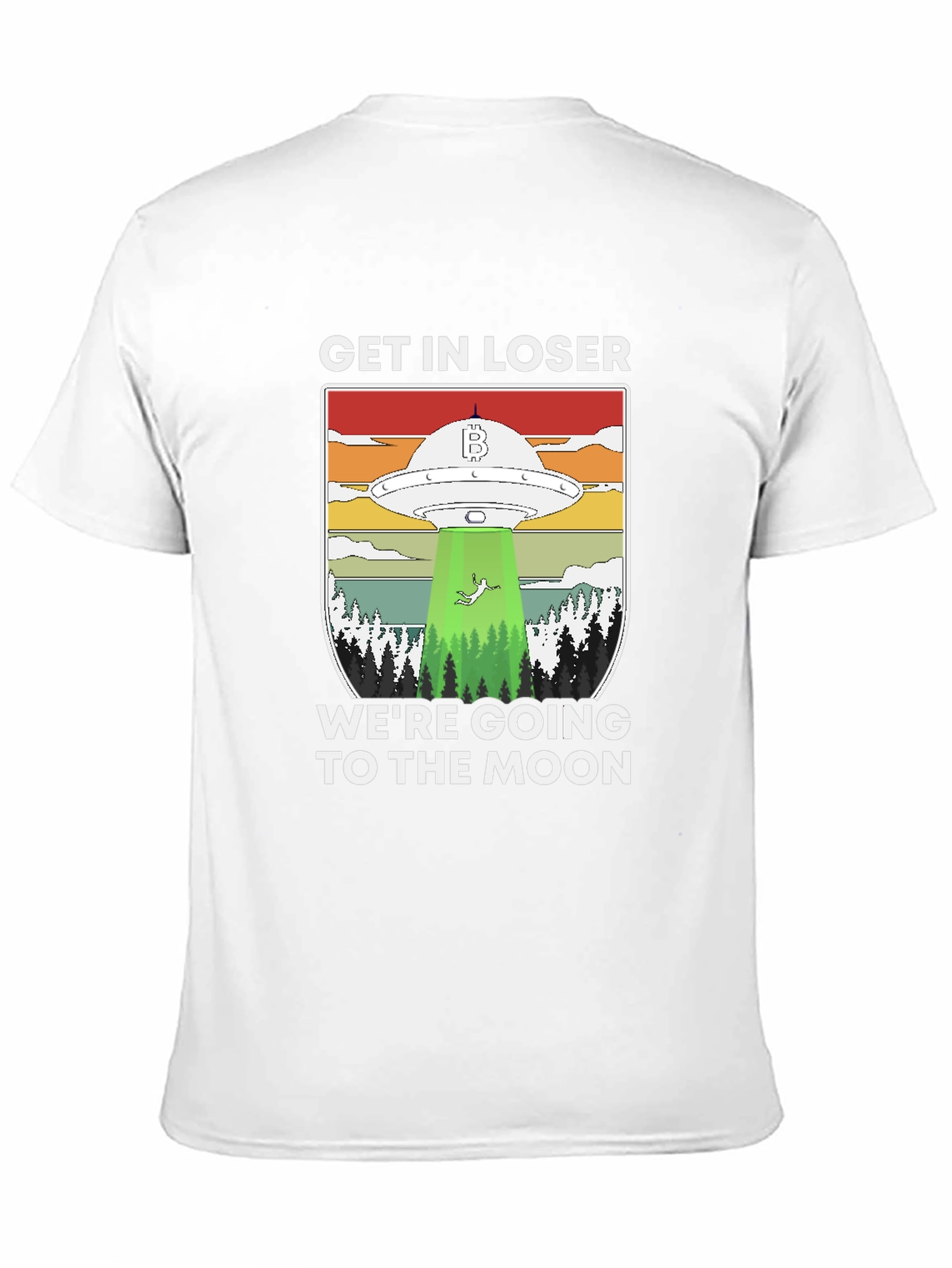 Get In Loser Were Going to the Moon T-Shirt