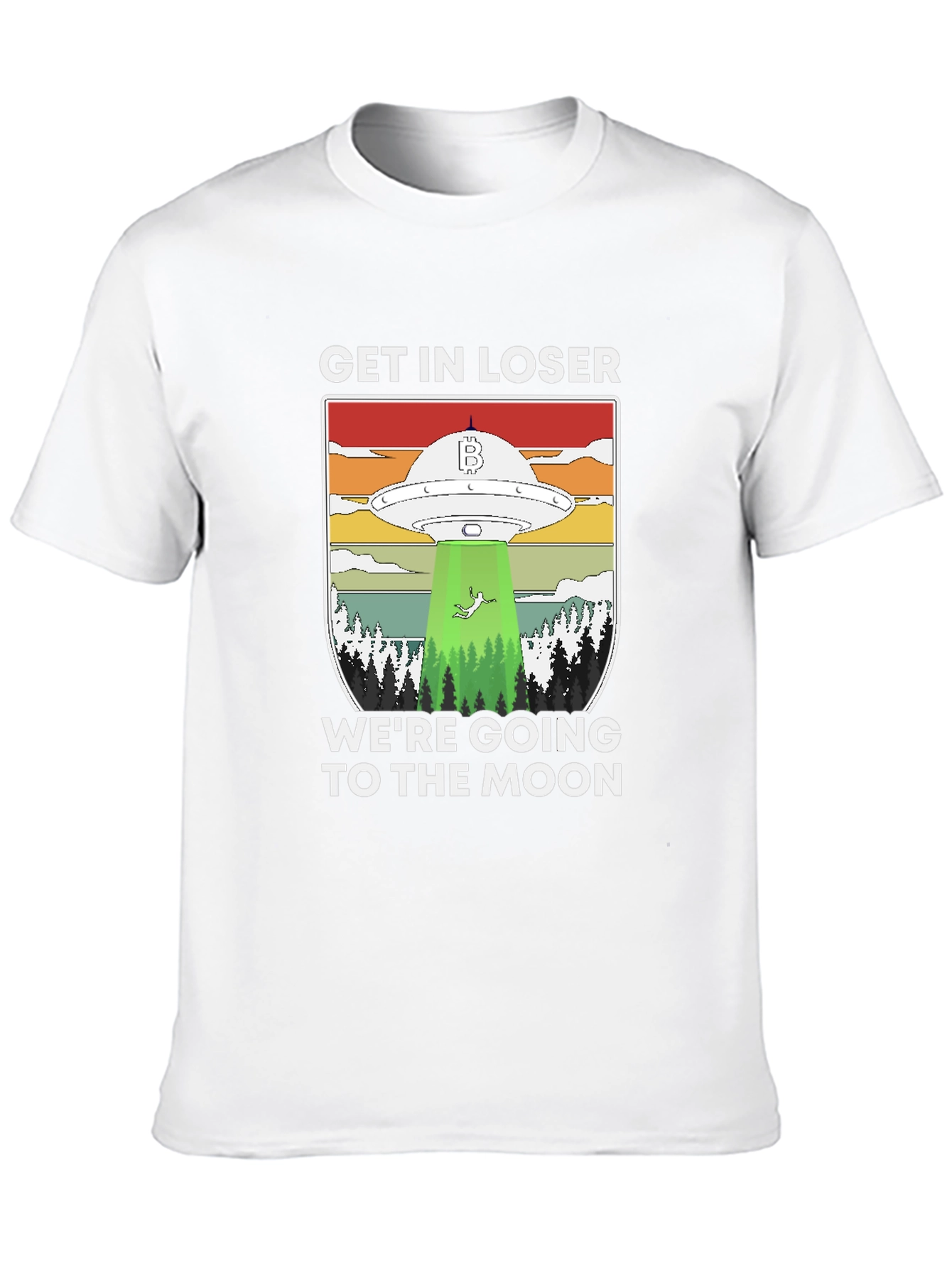 Get In Loser Were Going to the Moon T-Shirt