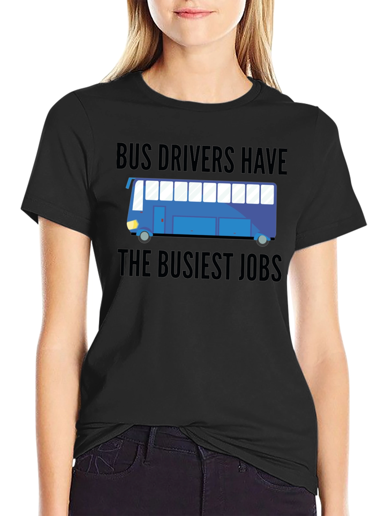 Bus Drivers Have The Busiest Jobs T-Shirt