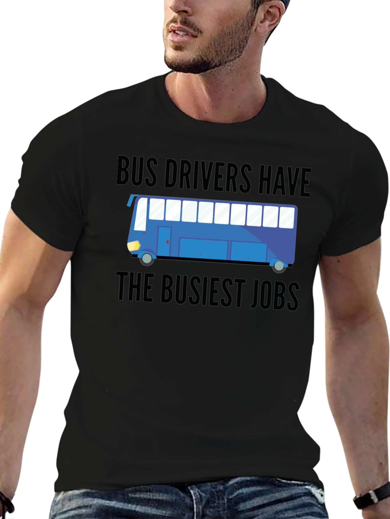 Bus Drivers Have The Busiest Jobs T-Shirt