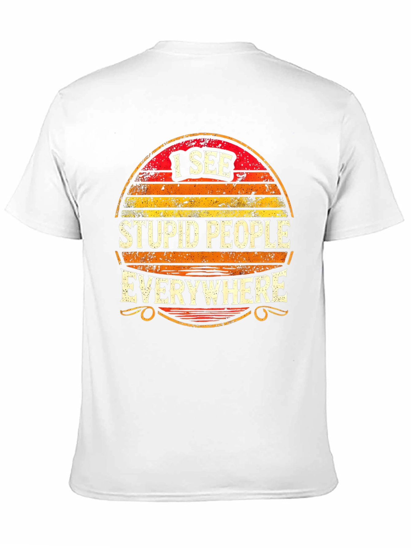 I See Stupid People Everywhere Graphic Tee