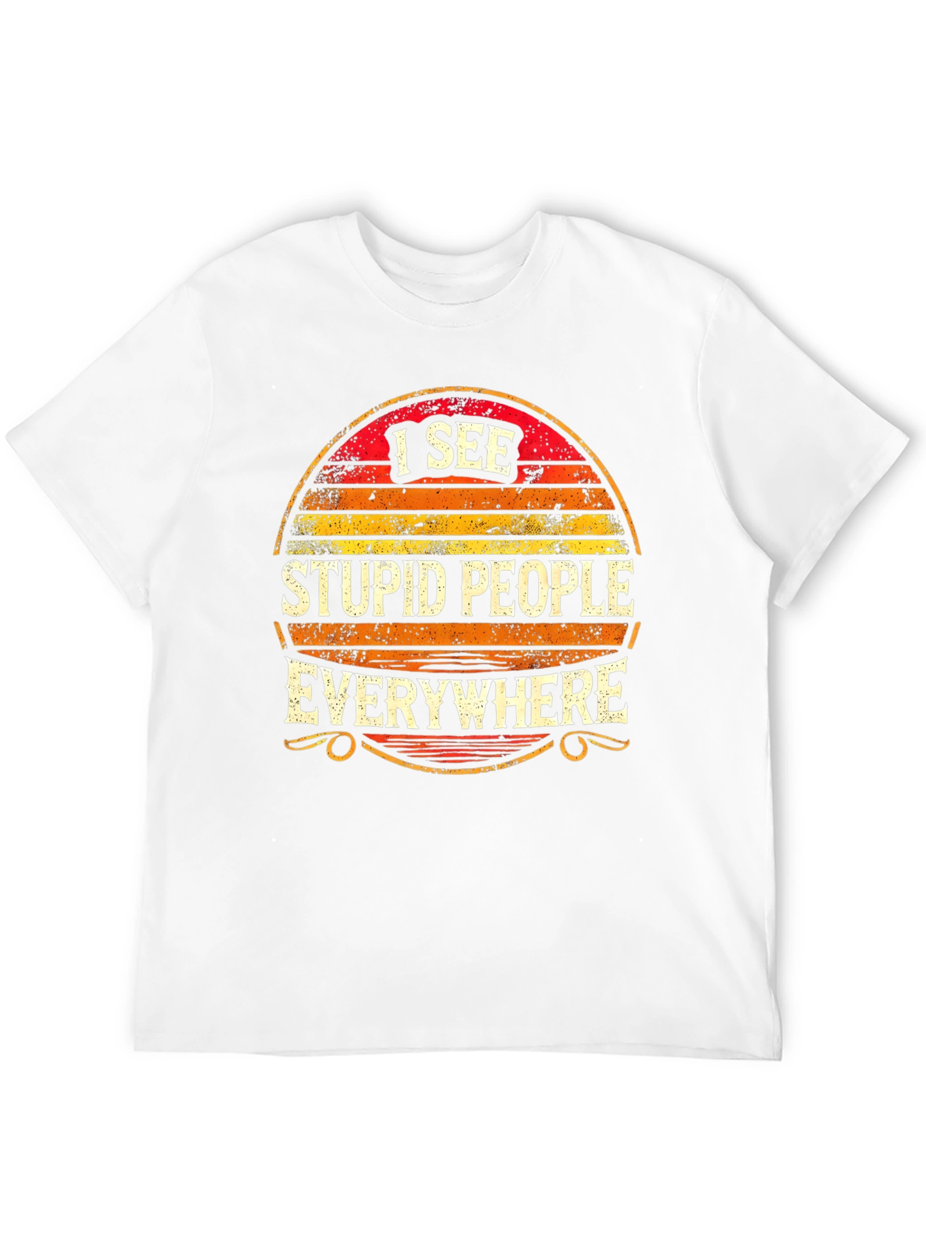 I See Stupid People Everywhere Graphic Tee