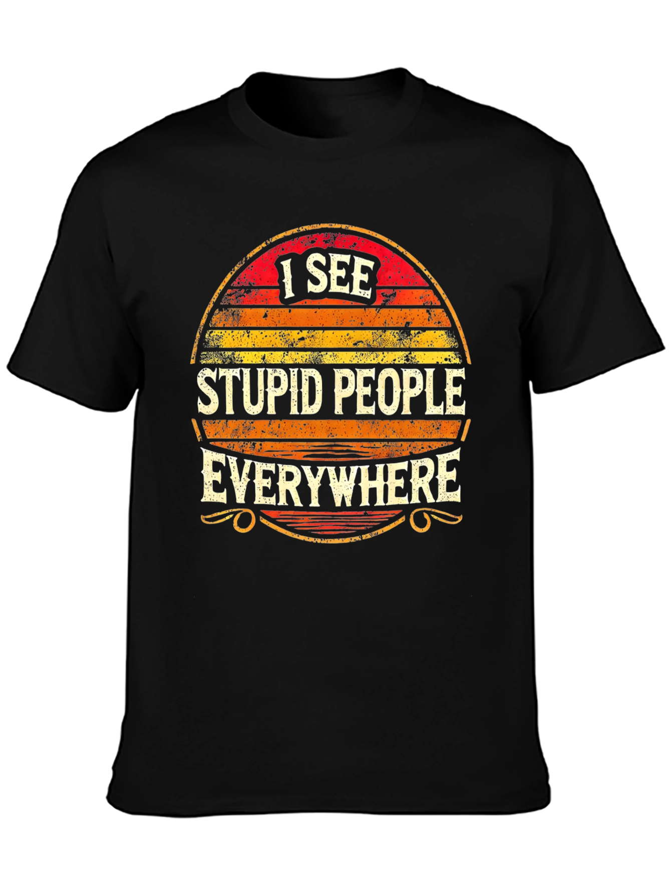 I See Stupid People Everywhere Graphic Tee