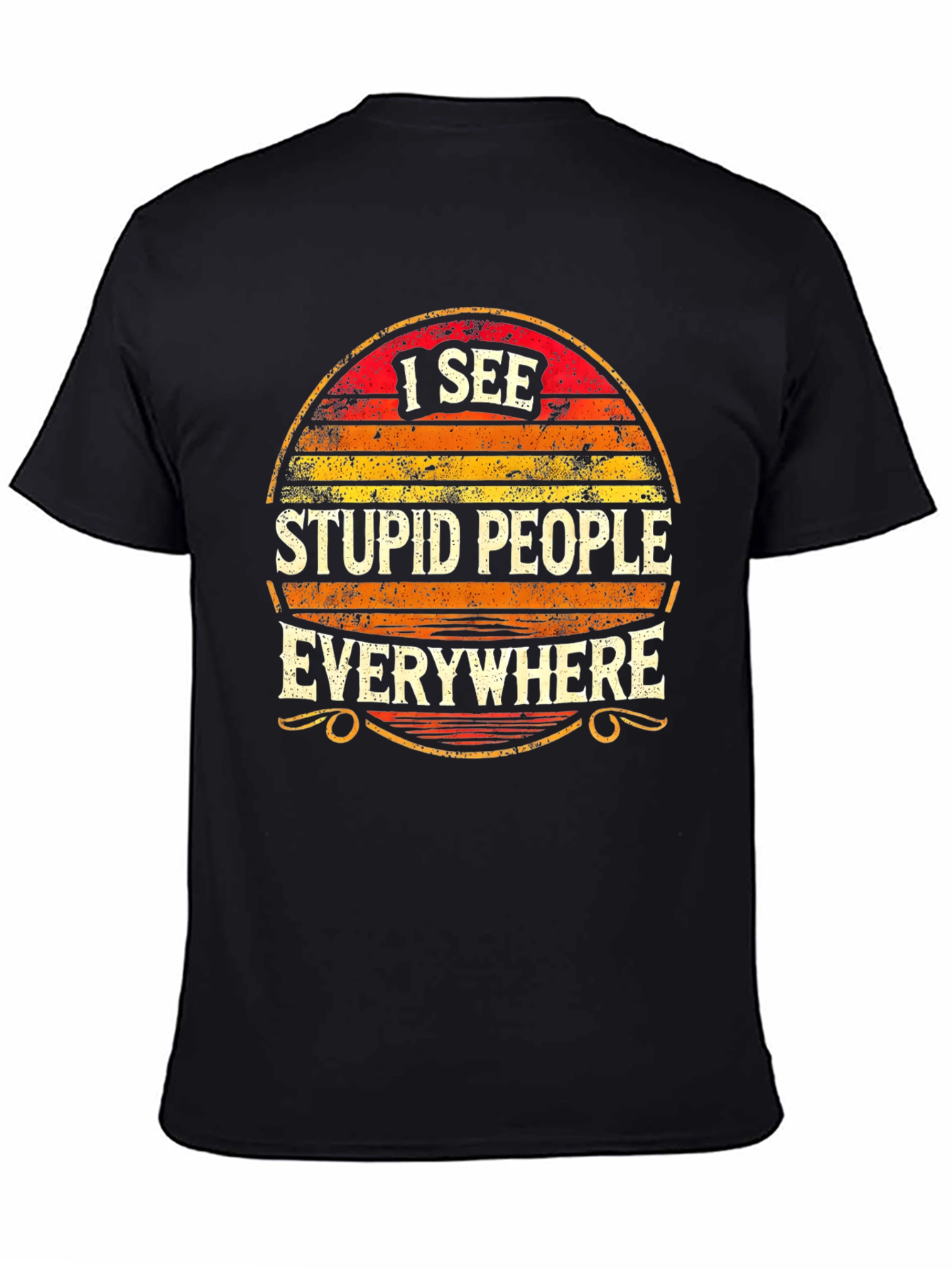 I See Stupid People Everywhere Graphic Tee