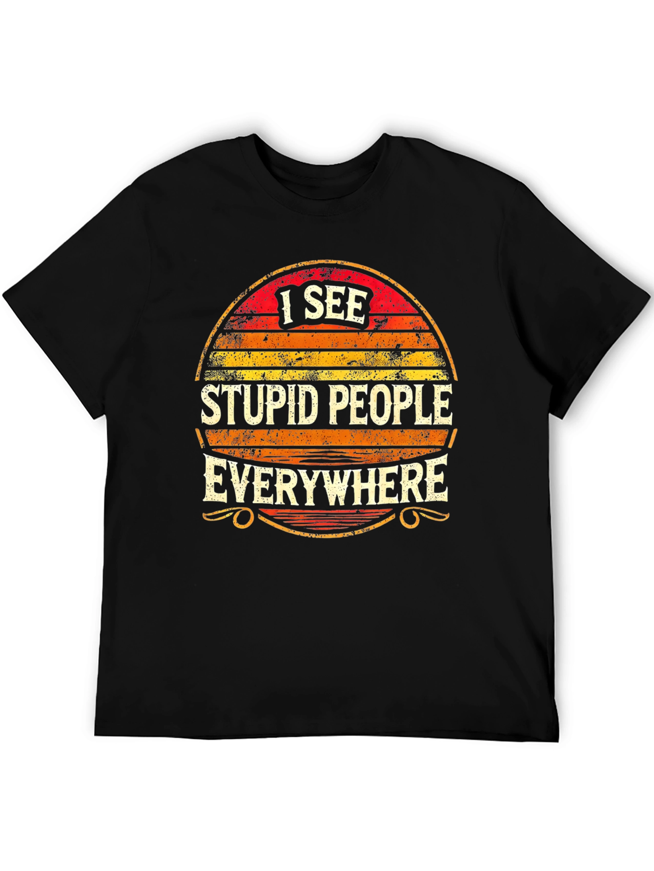 I See Stupid People Everywhere Graphic Tee
