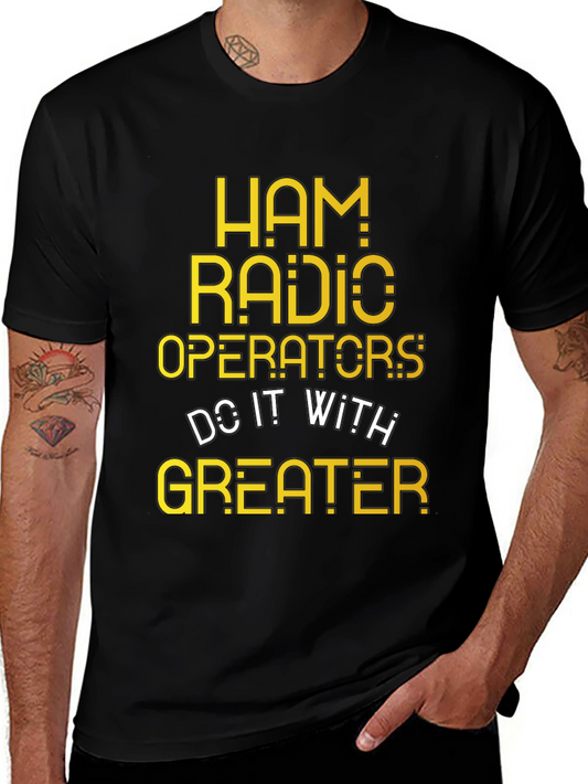 Ham Radio Operator T-Shirt - Do It With Greater