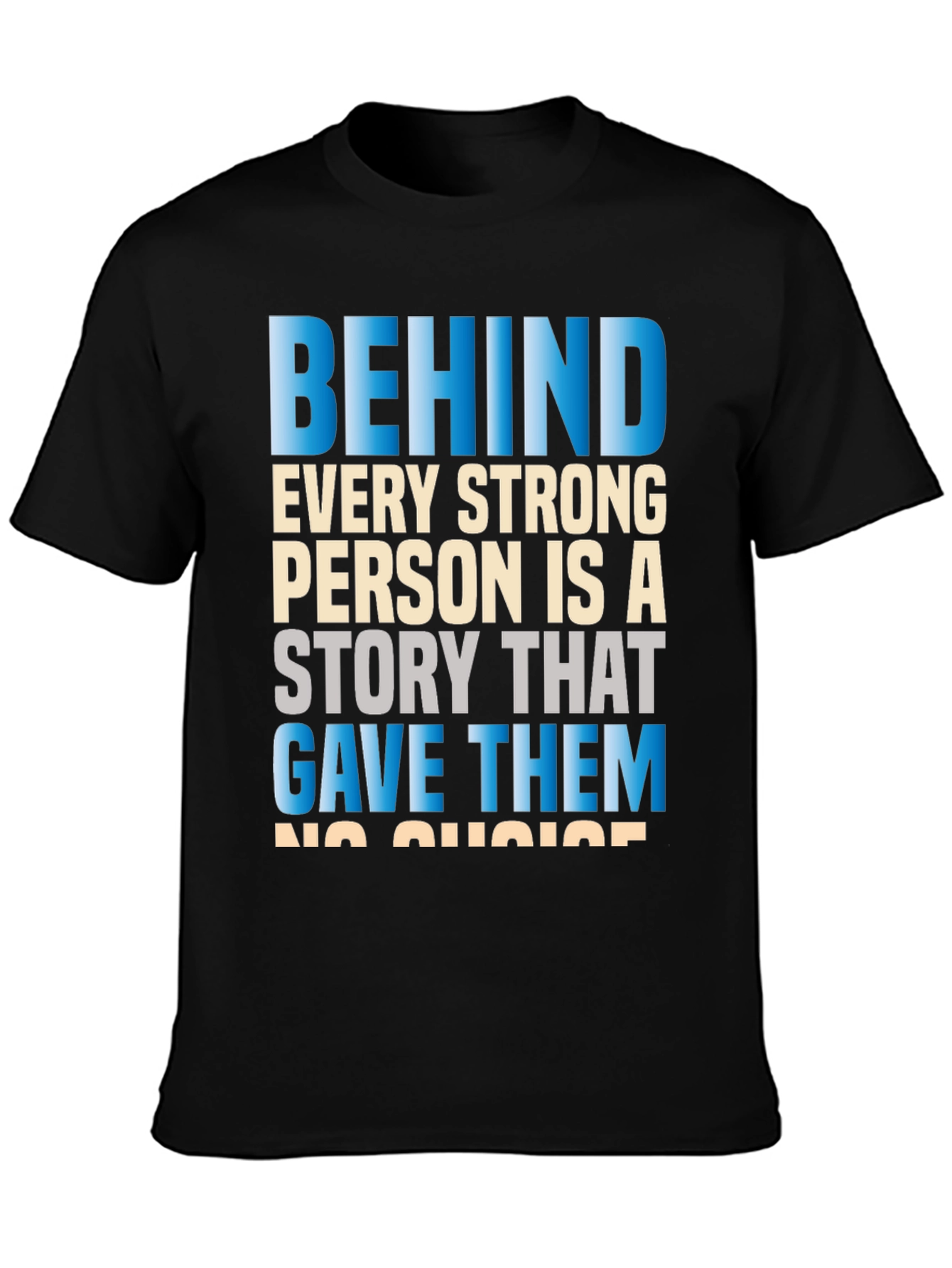 Motivational Behind Every Strong Person Graphic T-Shirt