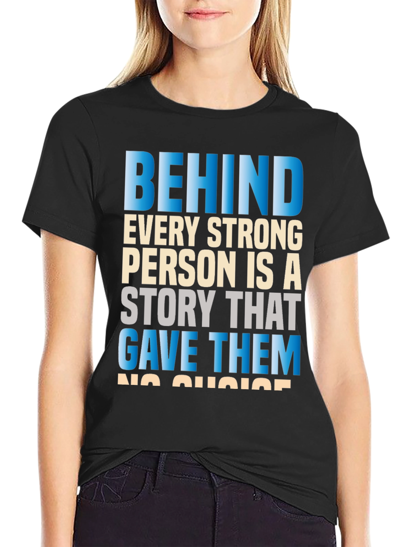 Motivational Behind Every Strong Person Graphic T-Shirt