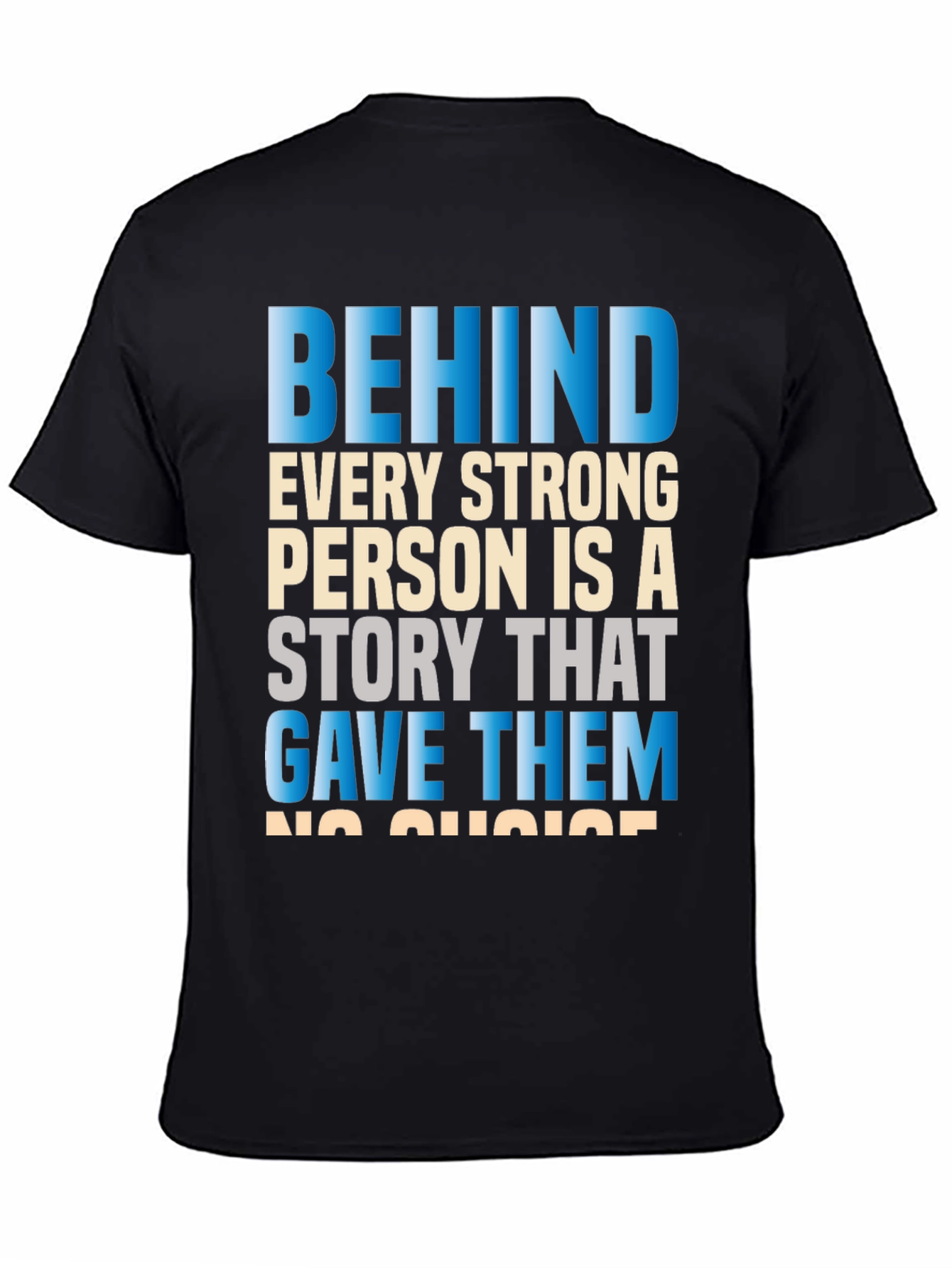 Motivational Behind Every Strong Person Graphic T-Shirt