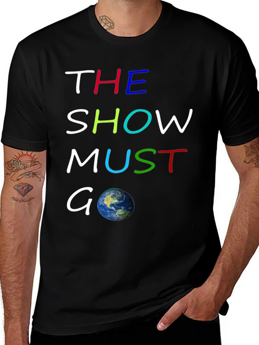 The Show Must Go On Graphic T-Shirt