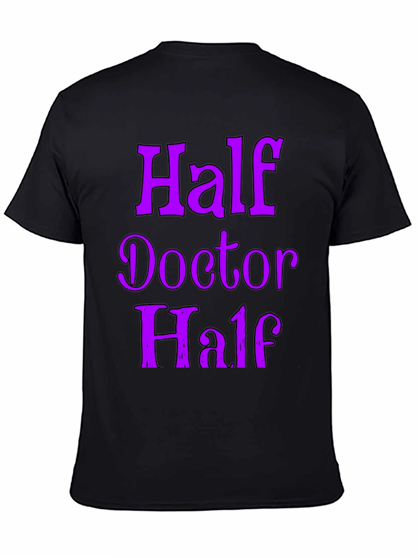 Half Doctor Funny Novelty T-Shirt