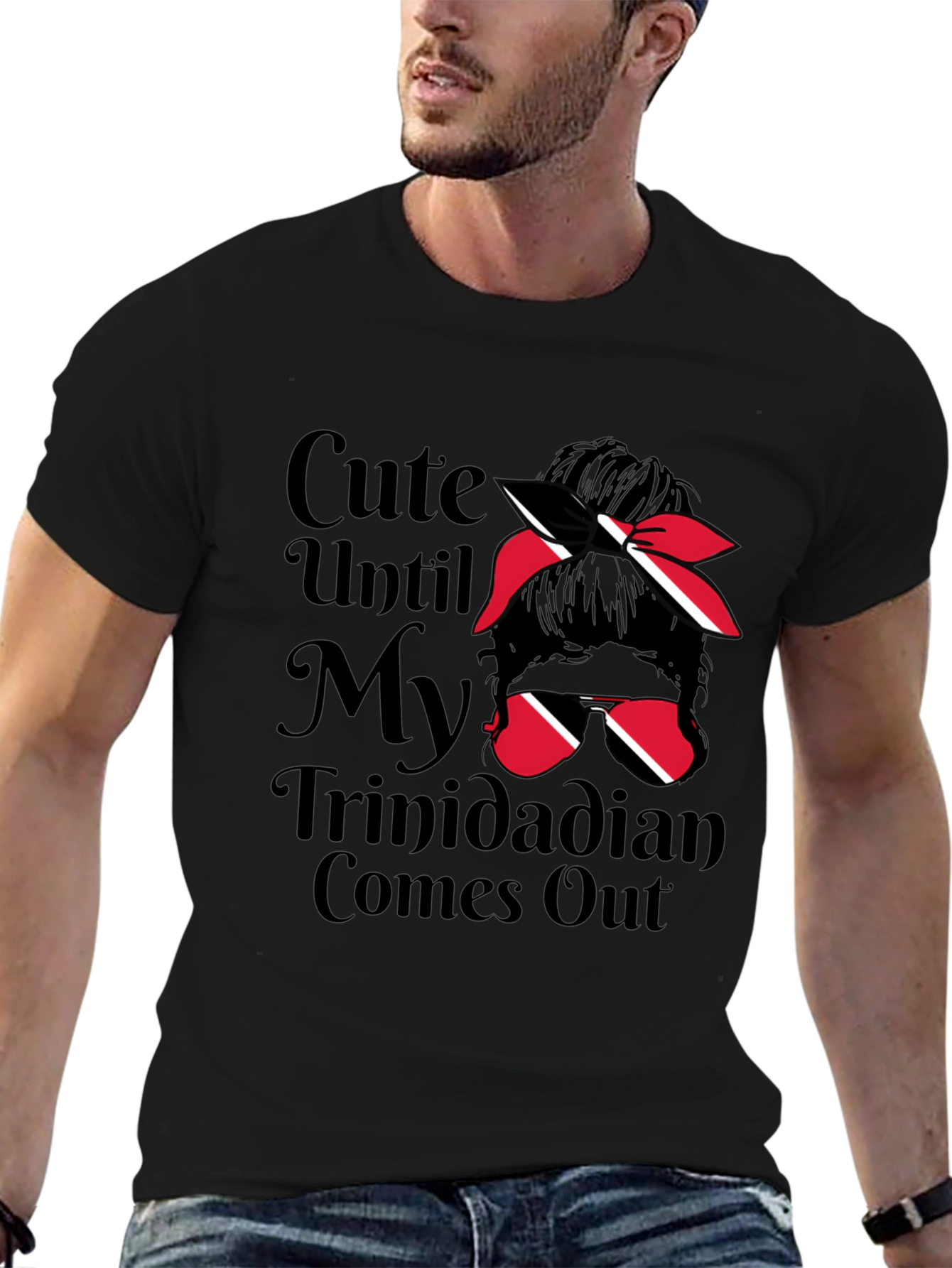 Cute Until My Trinidadian Comes Out T-Shirt