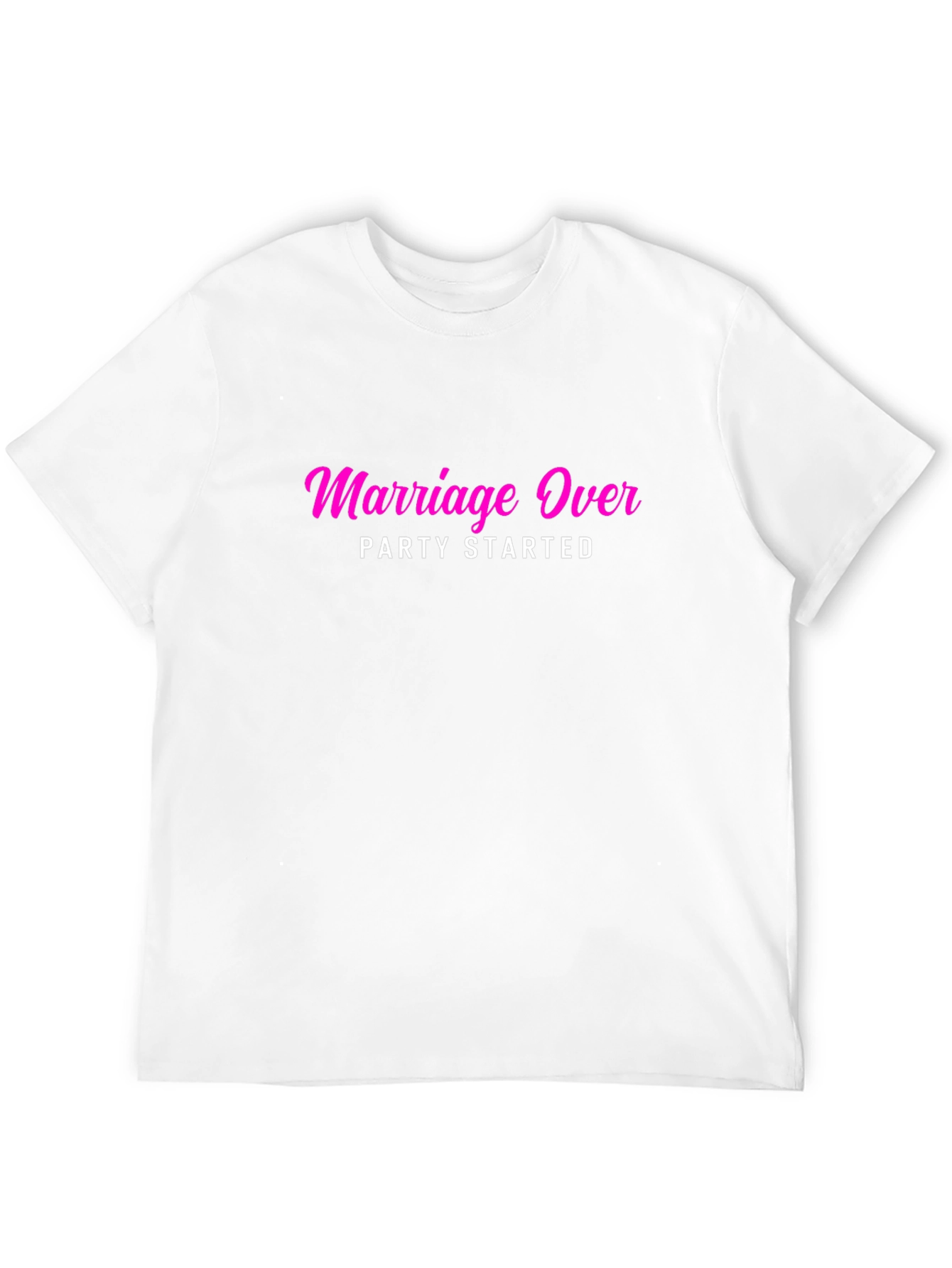 Marriage Over Party Started T-Shirt