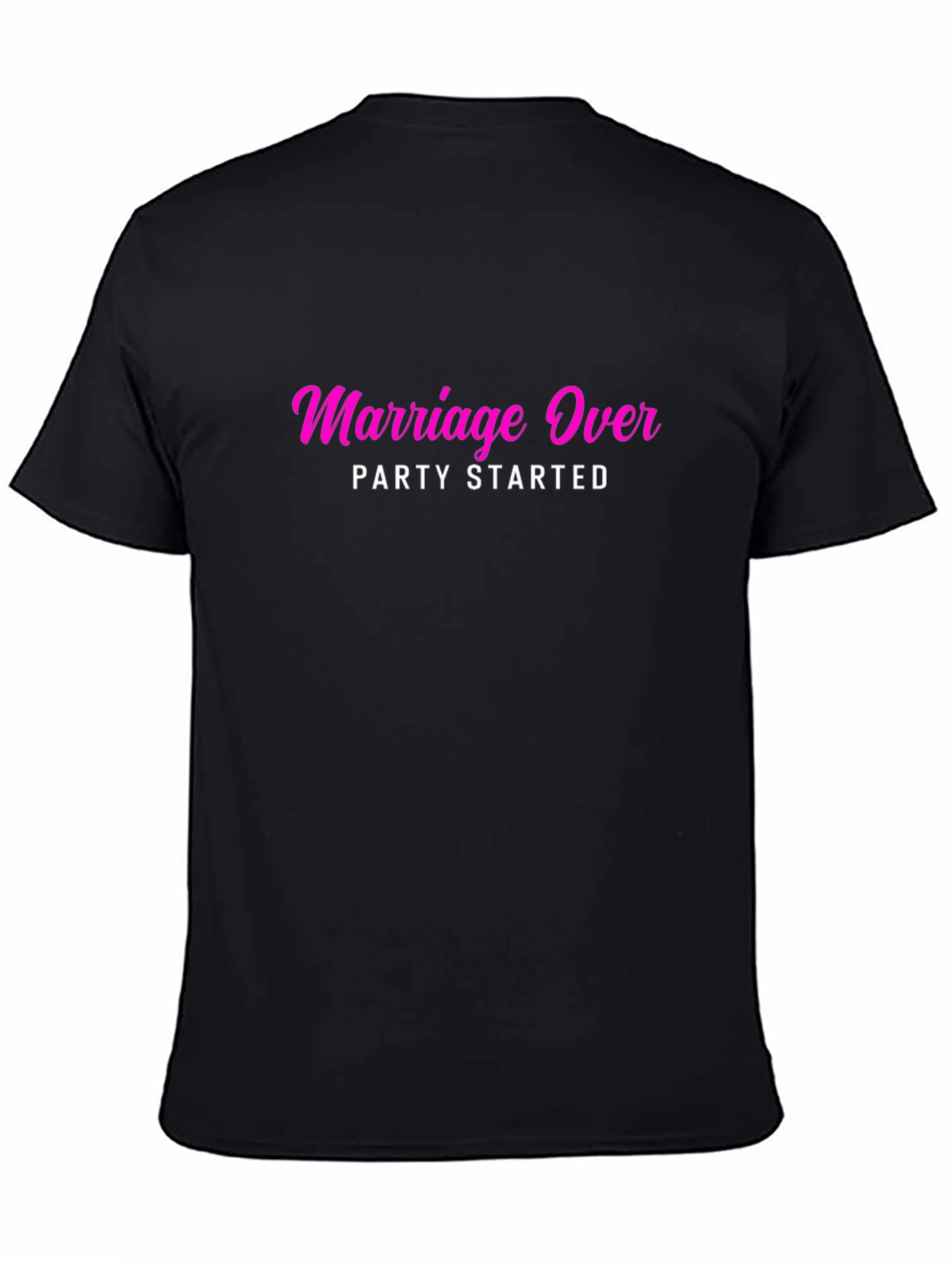 Marriage Over Party Started T-Shirt